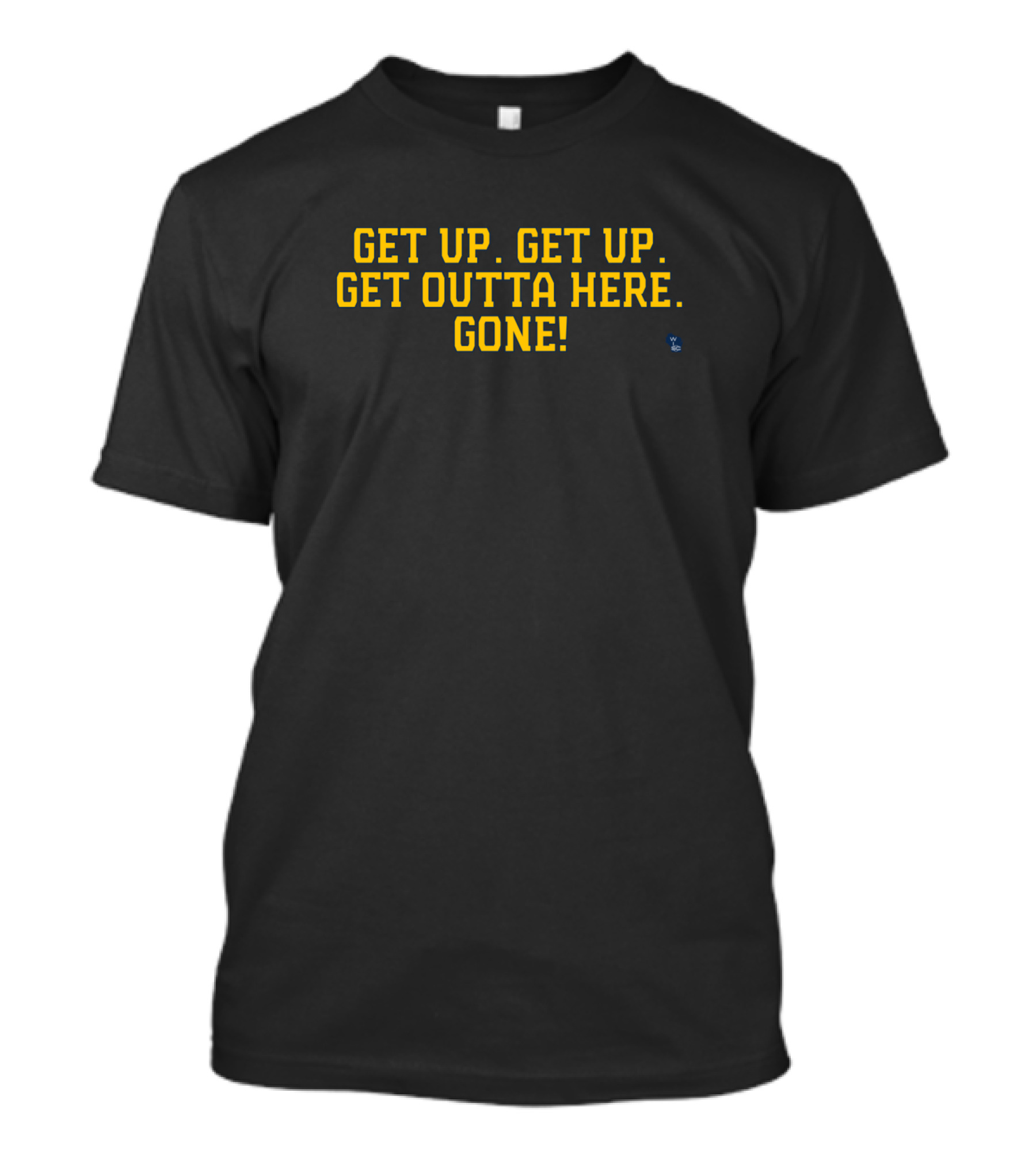Get Up Get Up Get Outta Here Gone Iconic Sports Commentary Phrase T-Shirt