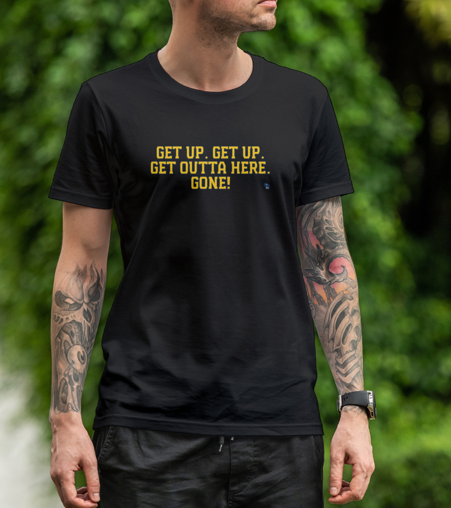 Get Up Get Up Get Outta Here Gone Iconic Sports Commentary Phrase T-Shirt