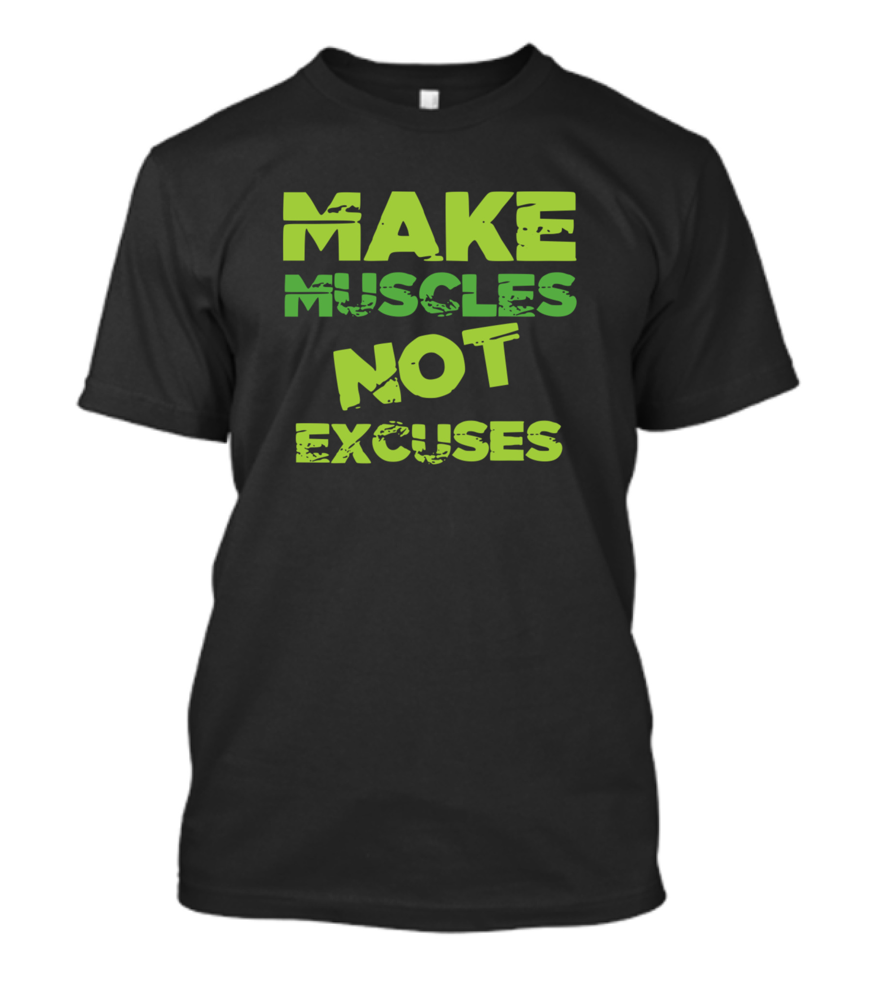 Make Muscles Not Excuses Fitness Motivation T-Shirt
