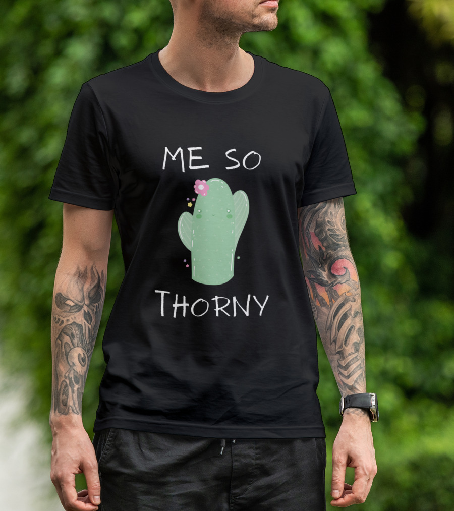 Me So Thorny Cute Cactus With Pink Flower T-Shirt