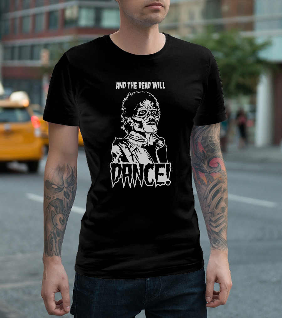 And The Dead Will Dance T-Shirt