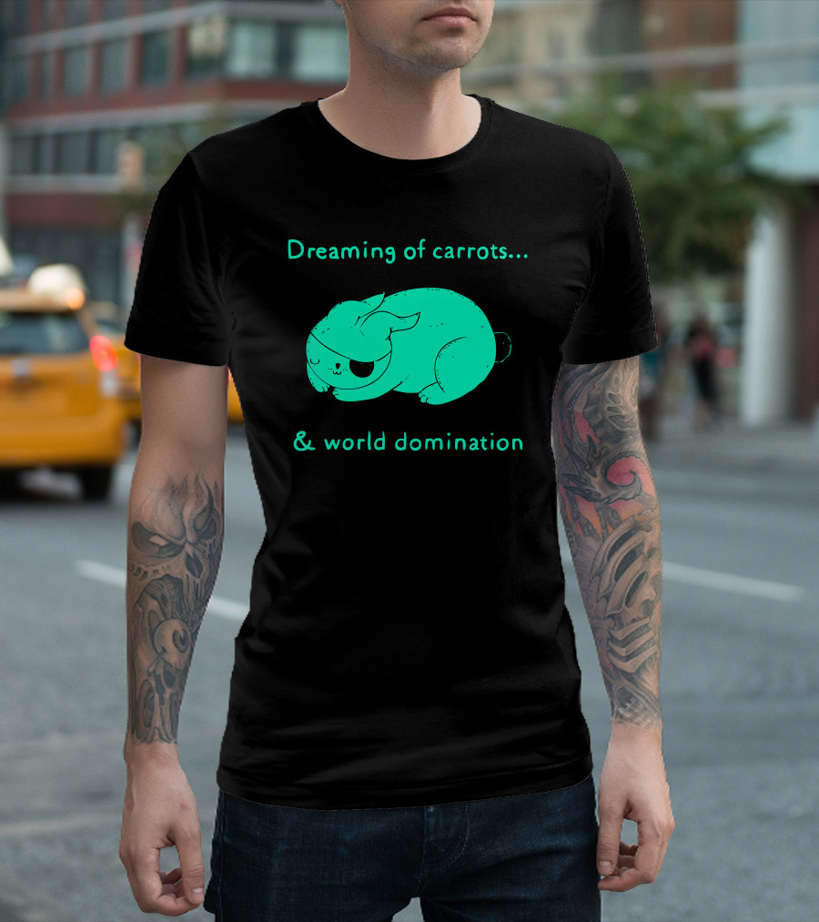 Dreaming Of Carrots And World Domination T-Shirt