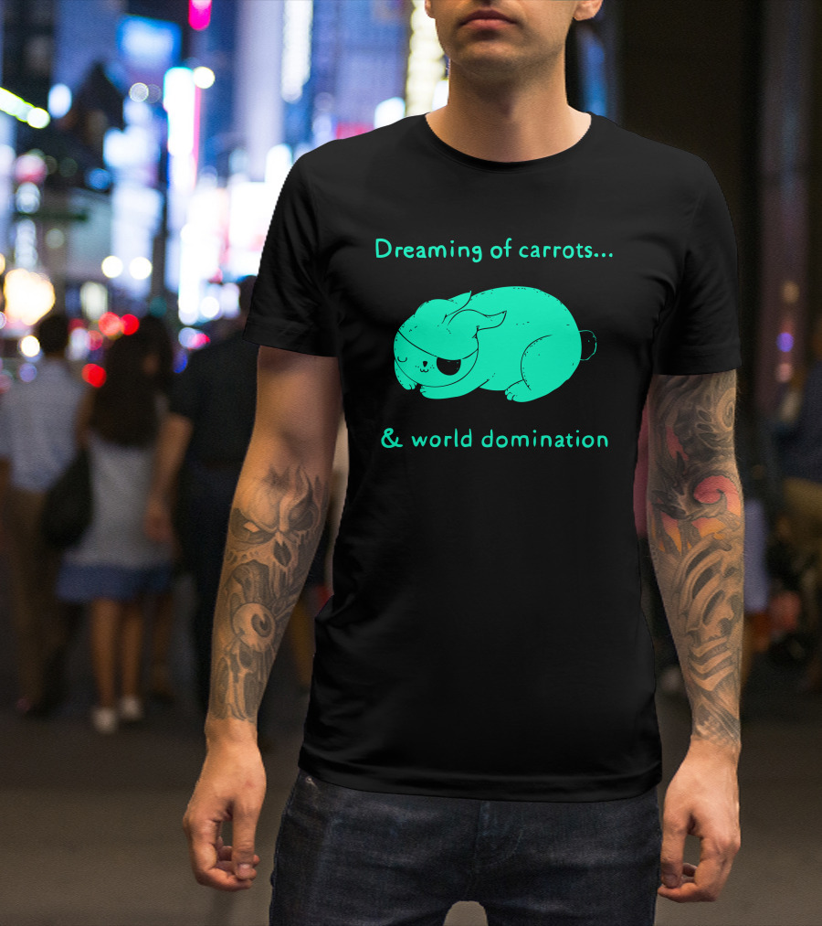 Dreaming Of Carrots And World Domination T-Shirt