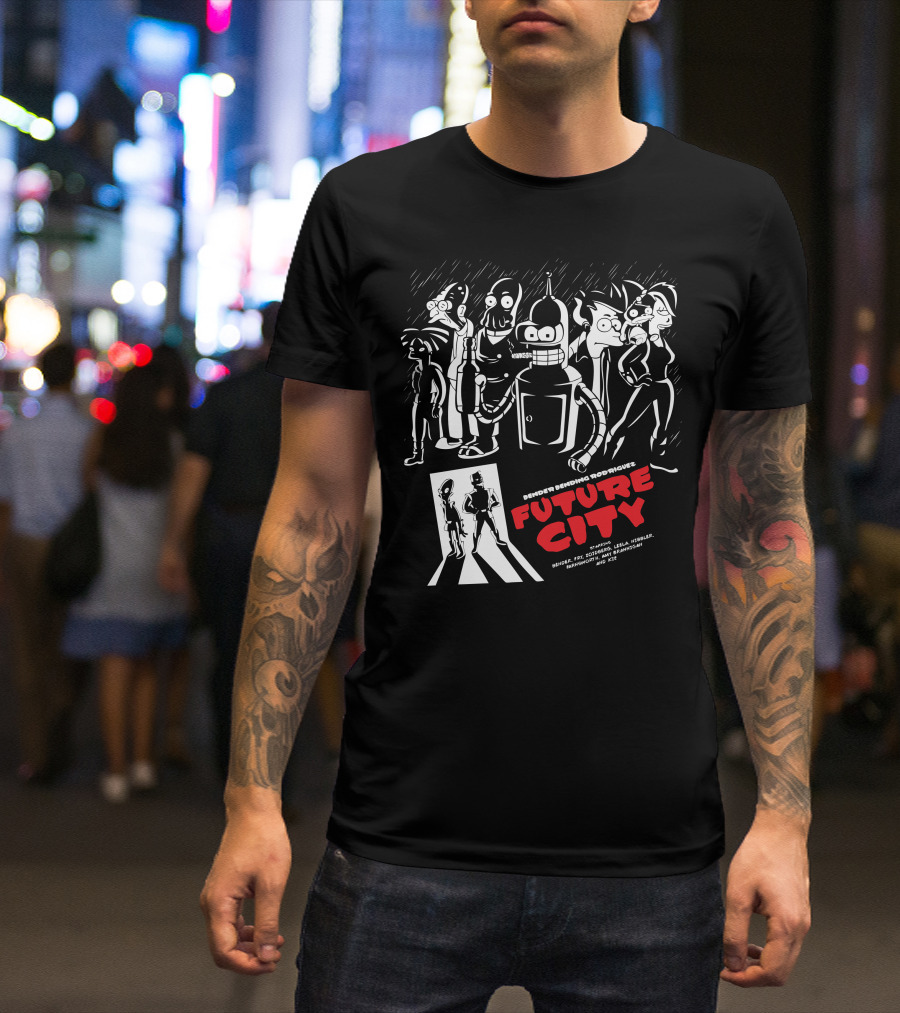 Bender Bending Rodriguez Future City Bender, Fry, Zoidberg, Leela, Nibbler, Farnsworth, Bender, And Kif T-Shirt