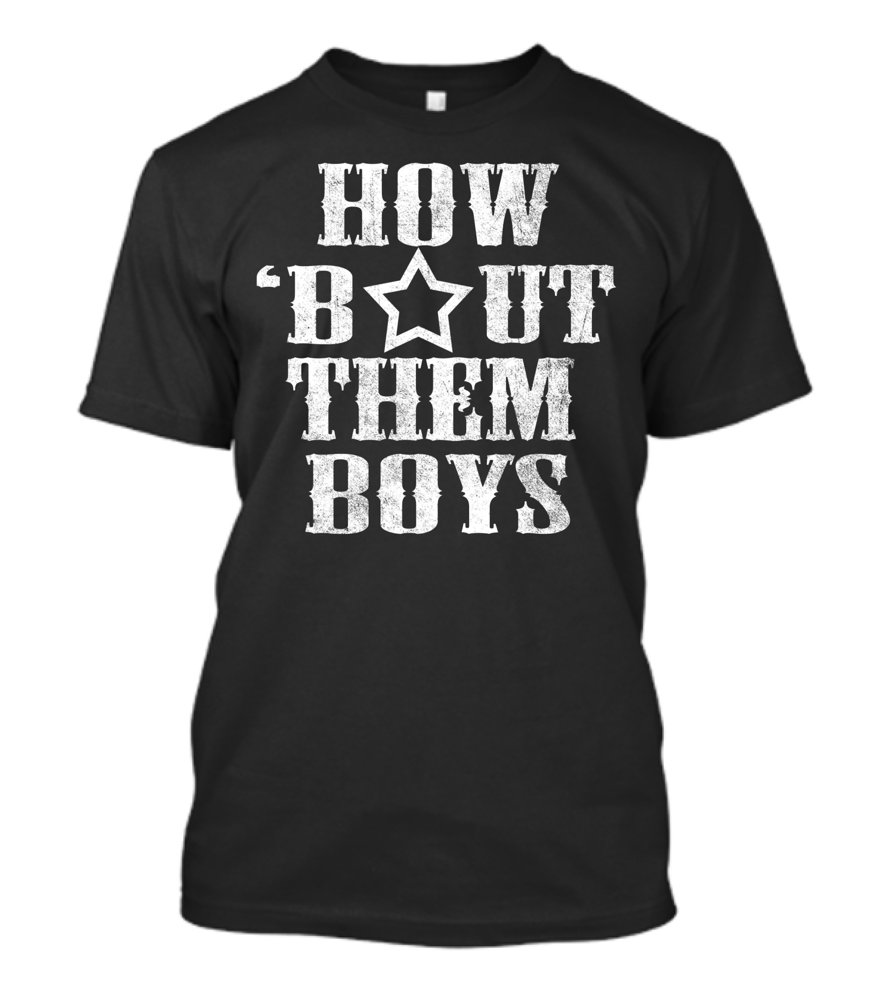 HOW 'BOUT THEM BOYS STAR T-Shirt