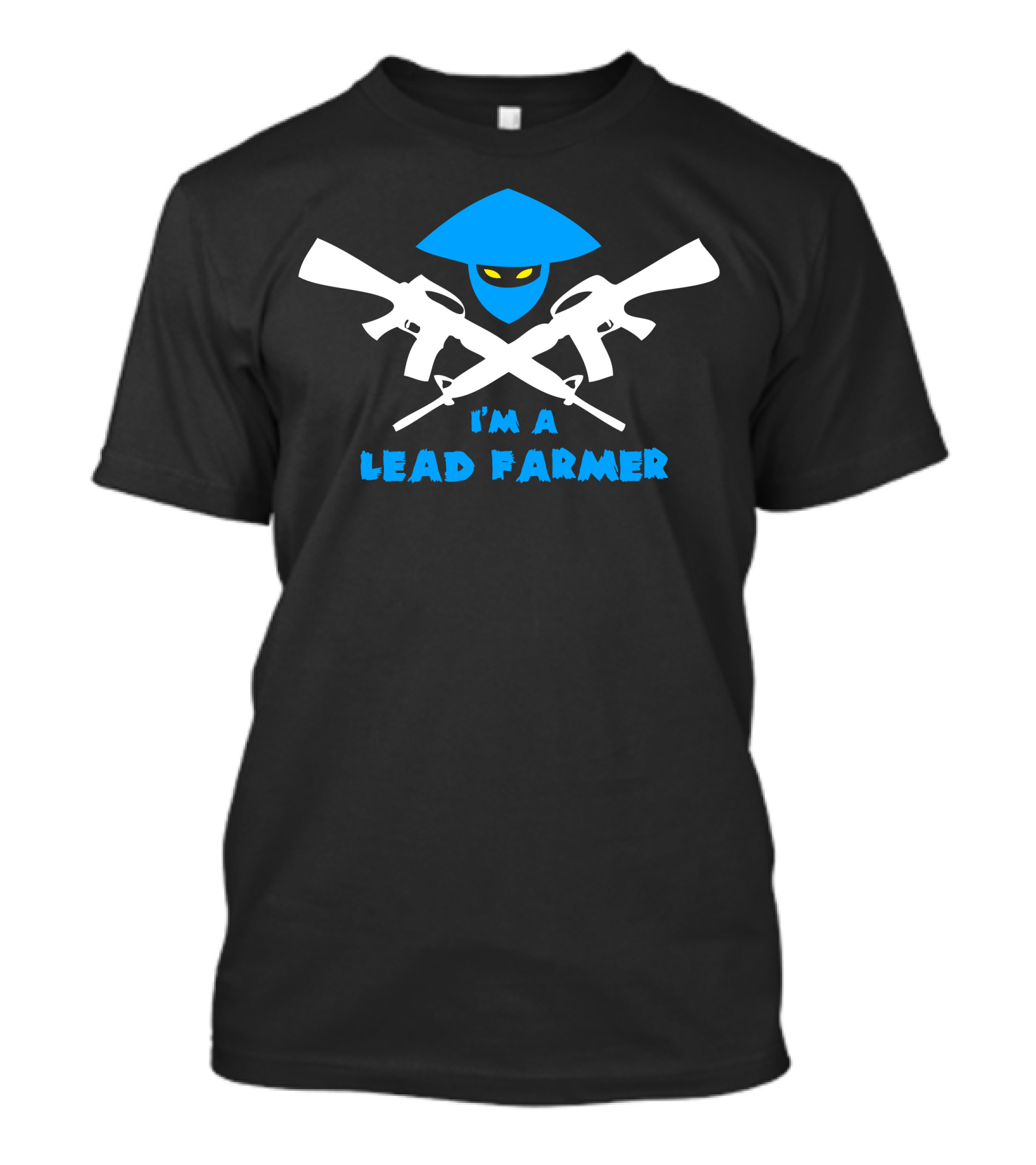 I'm A Lead Farmer Crossed Guns Ninja Mask T-Shirt