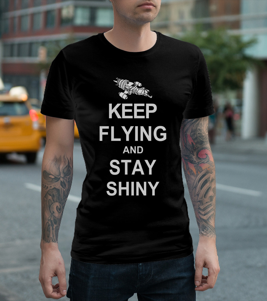 Keep Flying and Stay Shiny Firefly Serenity Spaceship T-Shirt