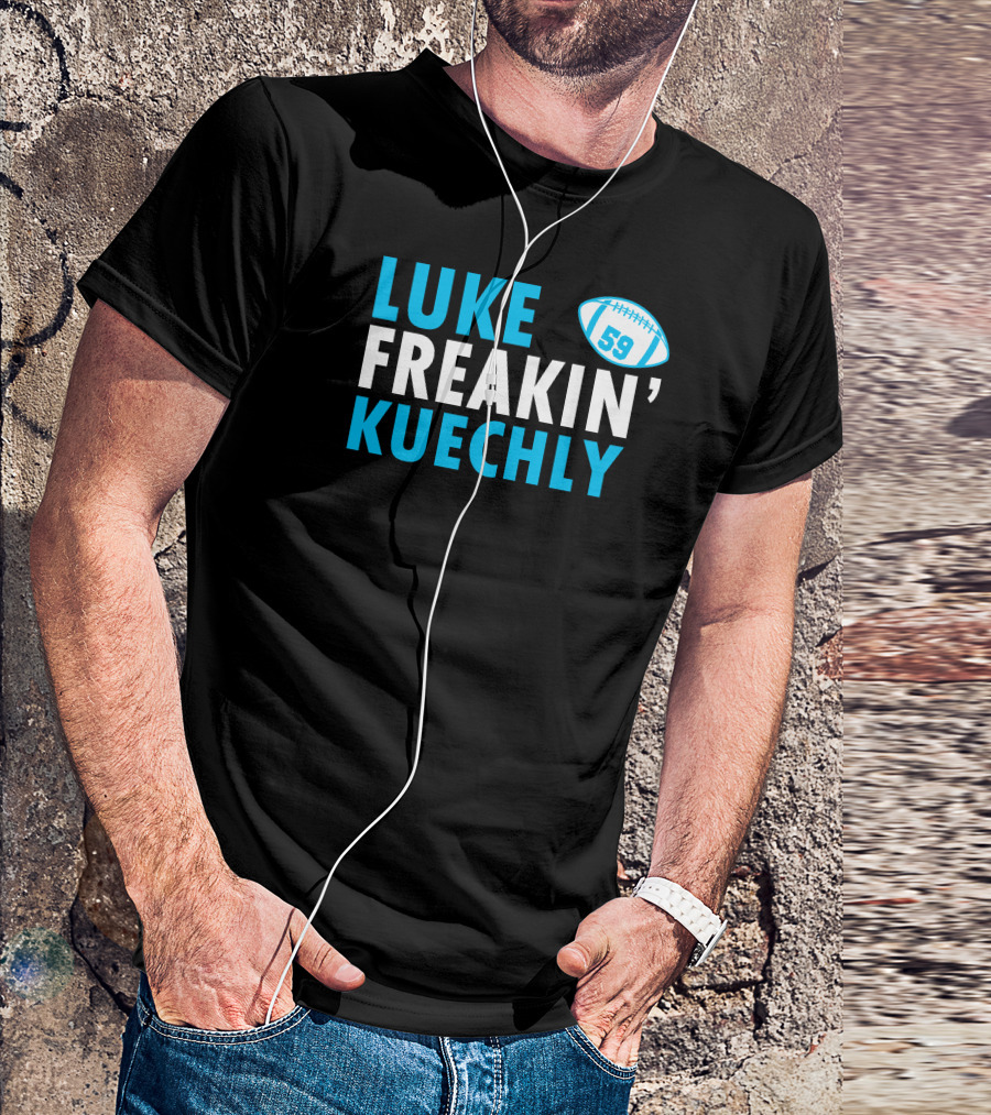 LUKE FREAKIN' KUECHLY 59 Football T-Shirt