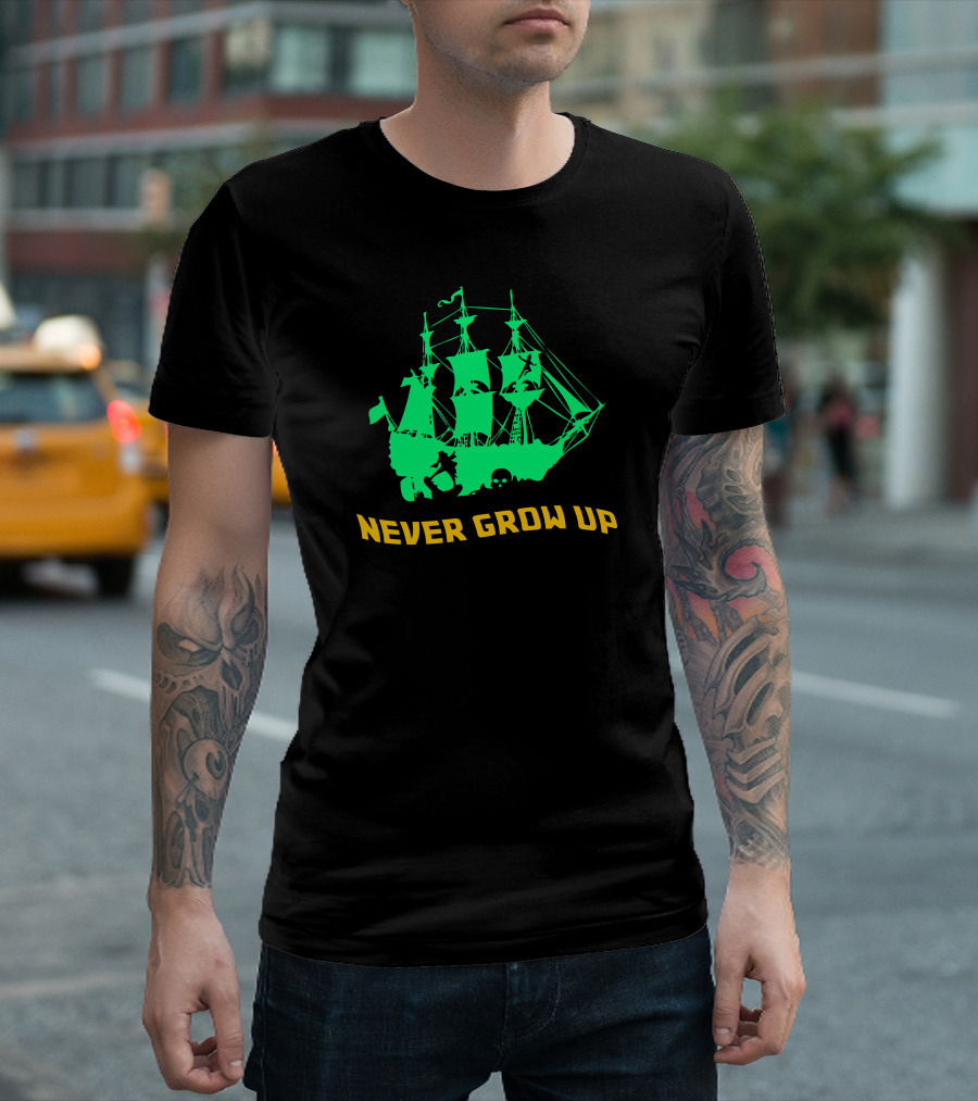 Never Grow Up Pirate Ship T-Shirt