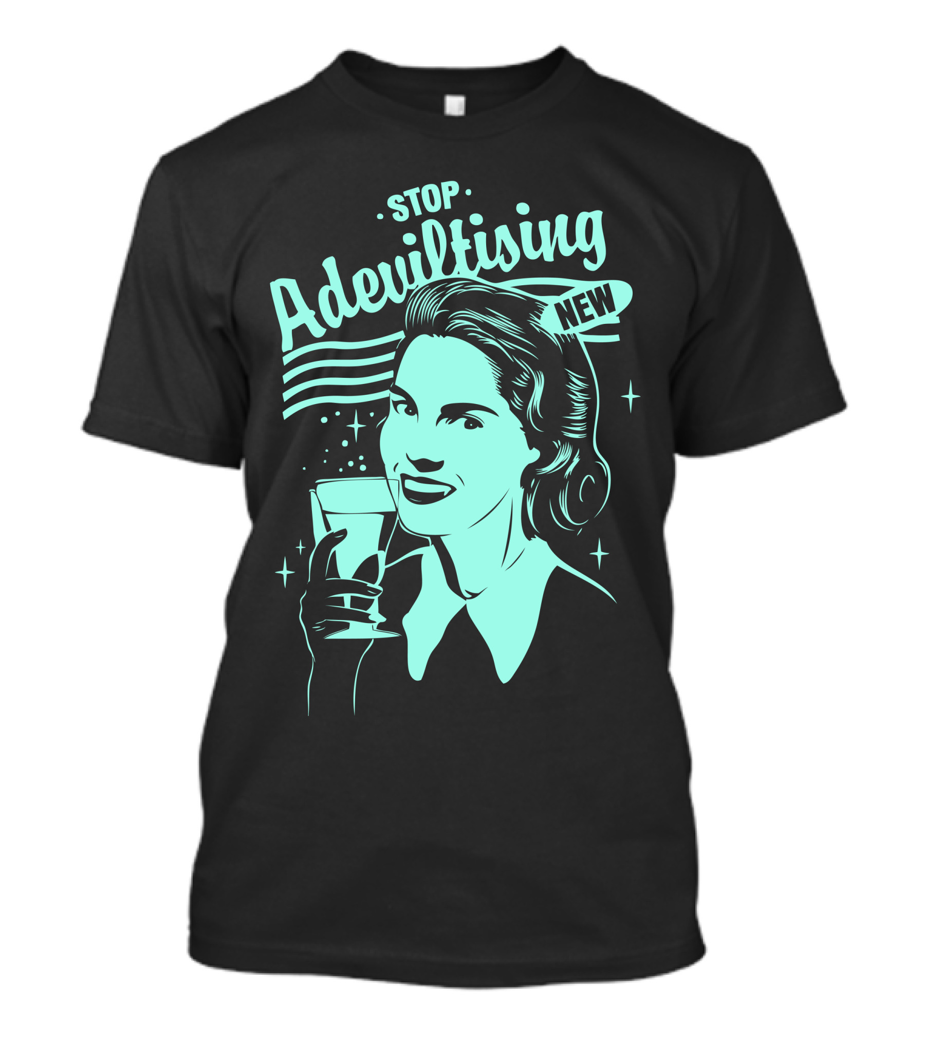 Stop Adeviltising New Vintage Woman With Drink T-Shirt