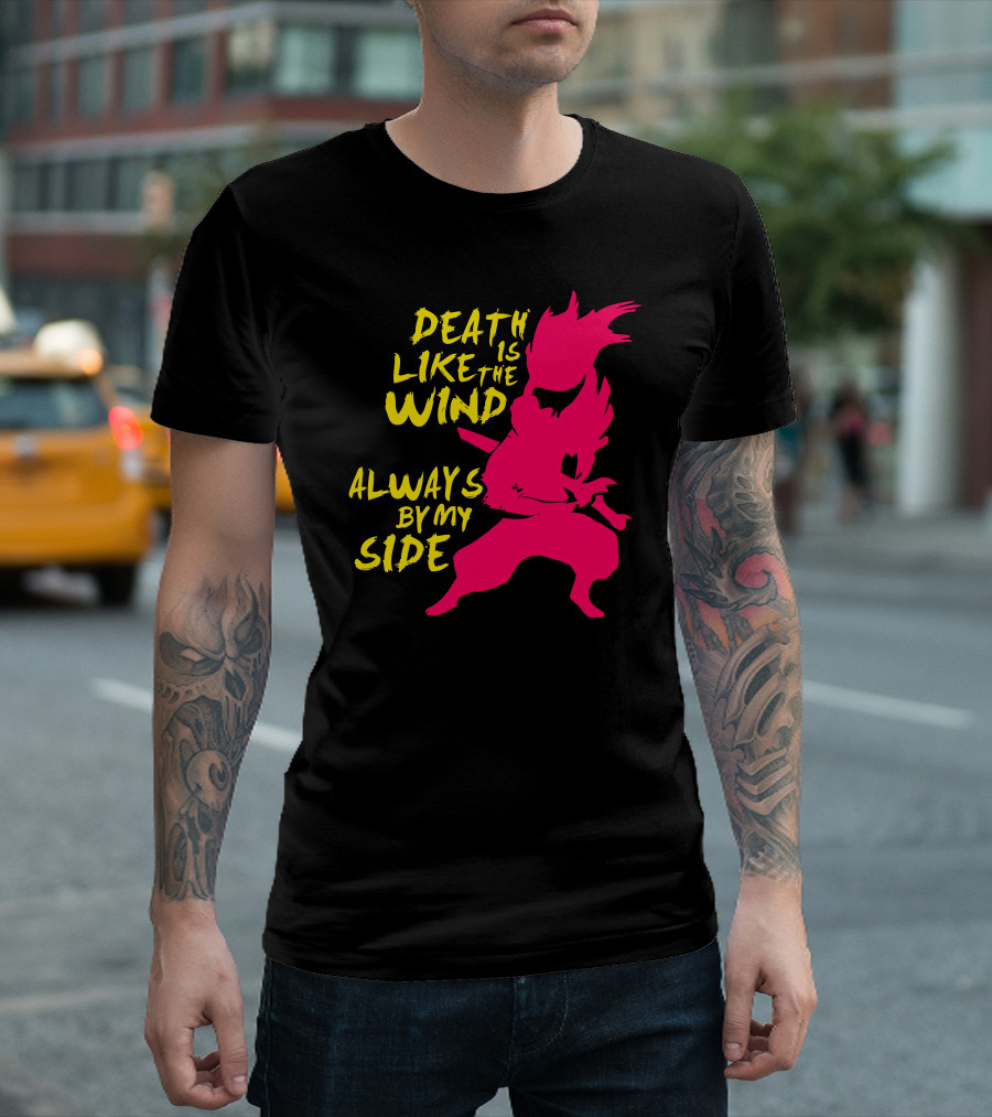 Death Is Like the Wind Always by My Side Yasuo T-Shirt