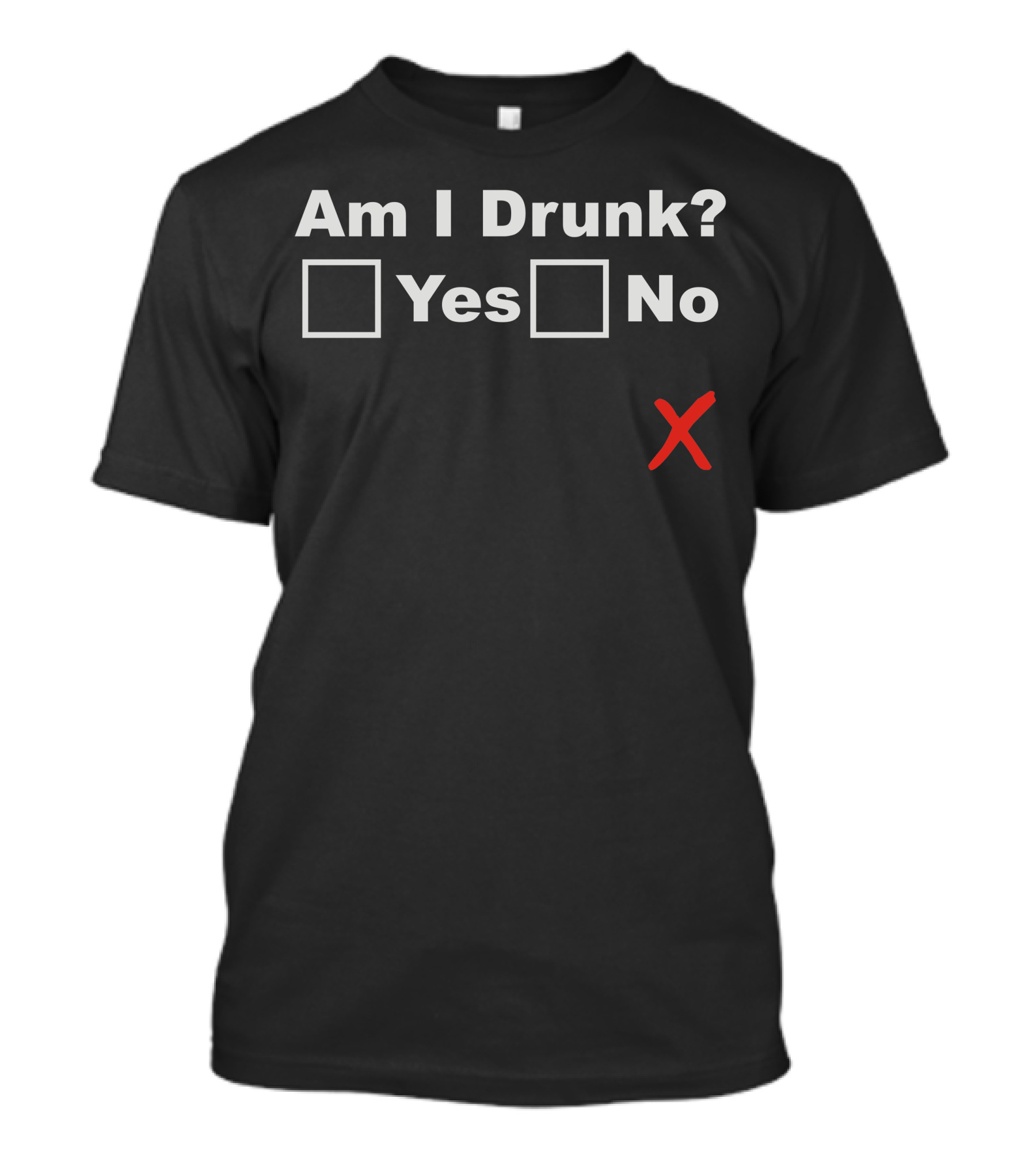 Am I Drunk? Yes No Red X Box T-Shirt