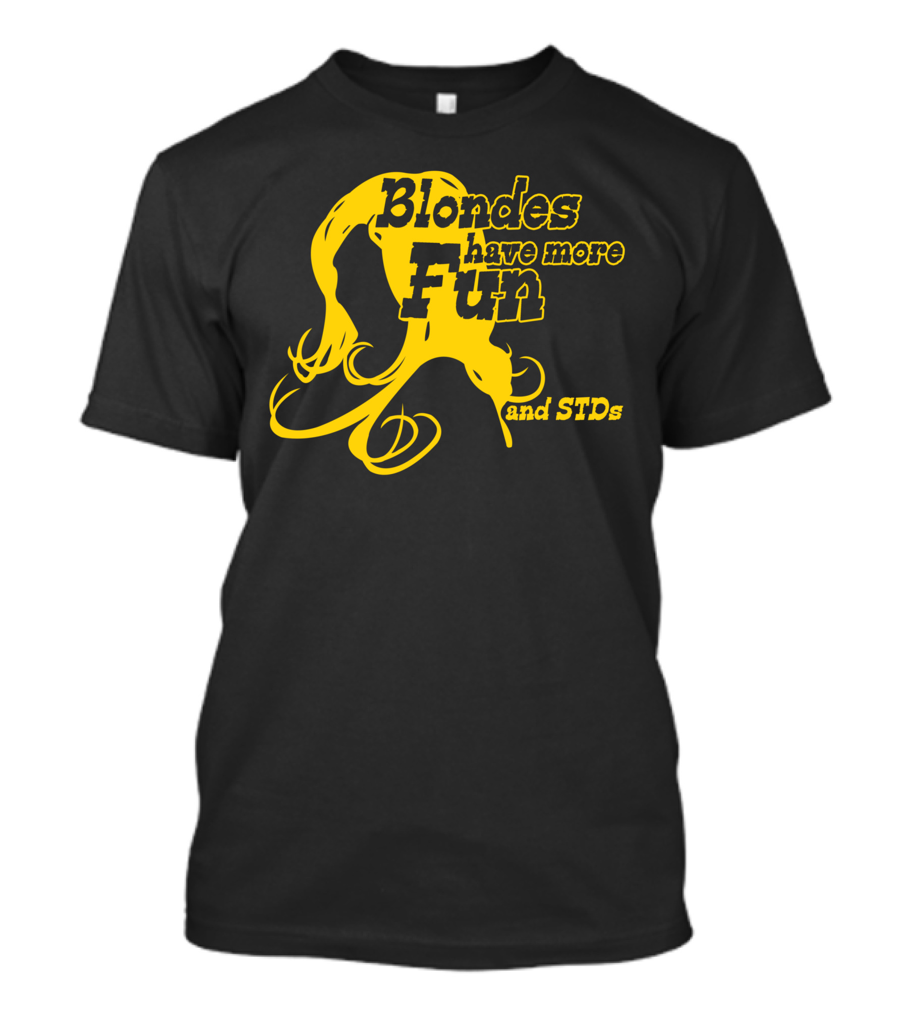 Blondes Have More Fun And STDs Yellow Hair T-Shirt