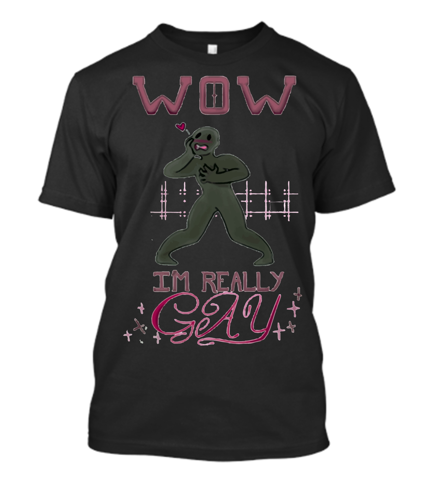 WOW I'm Really Gay T-Shirt