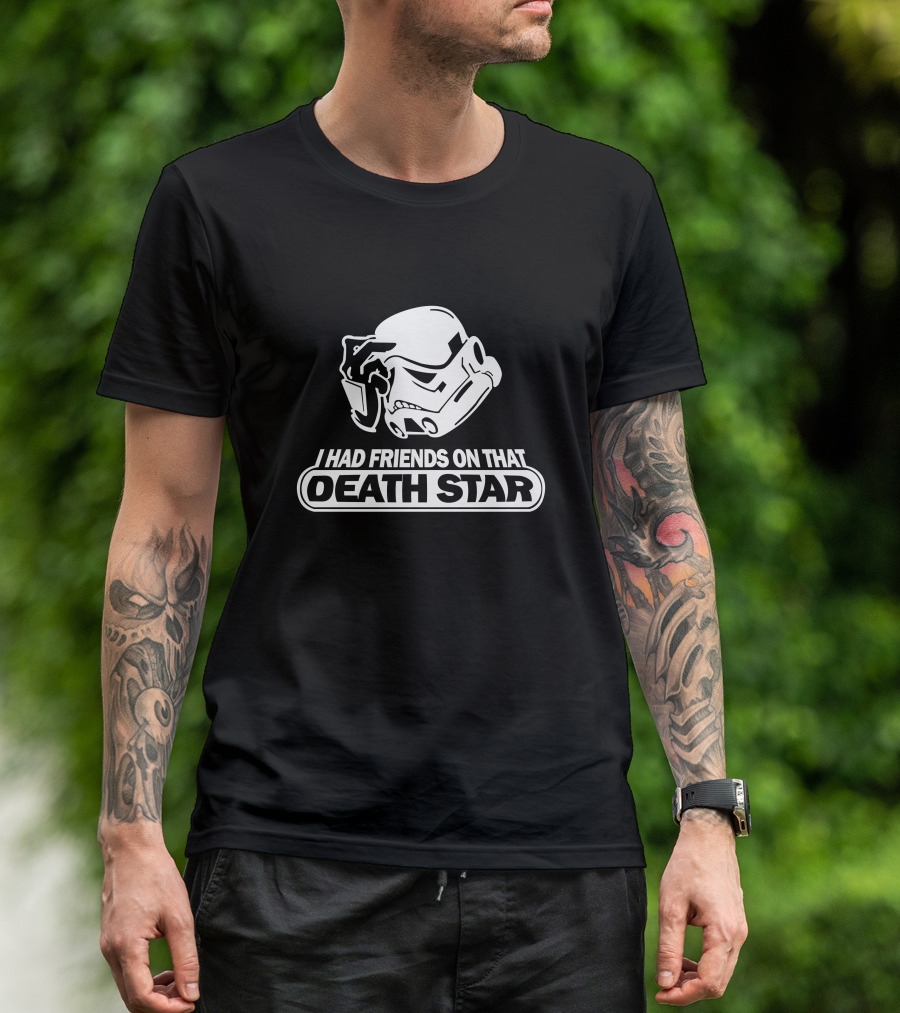 I Had Friends On That Death Star Stormtrooper Helmet T-Shirt
