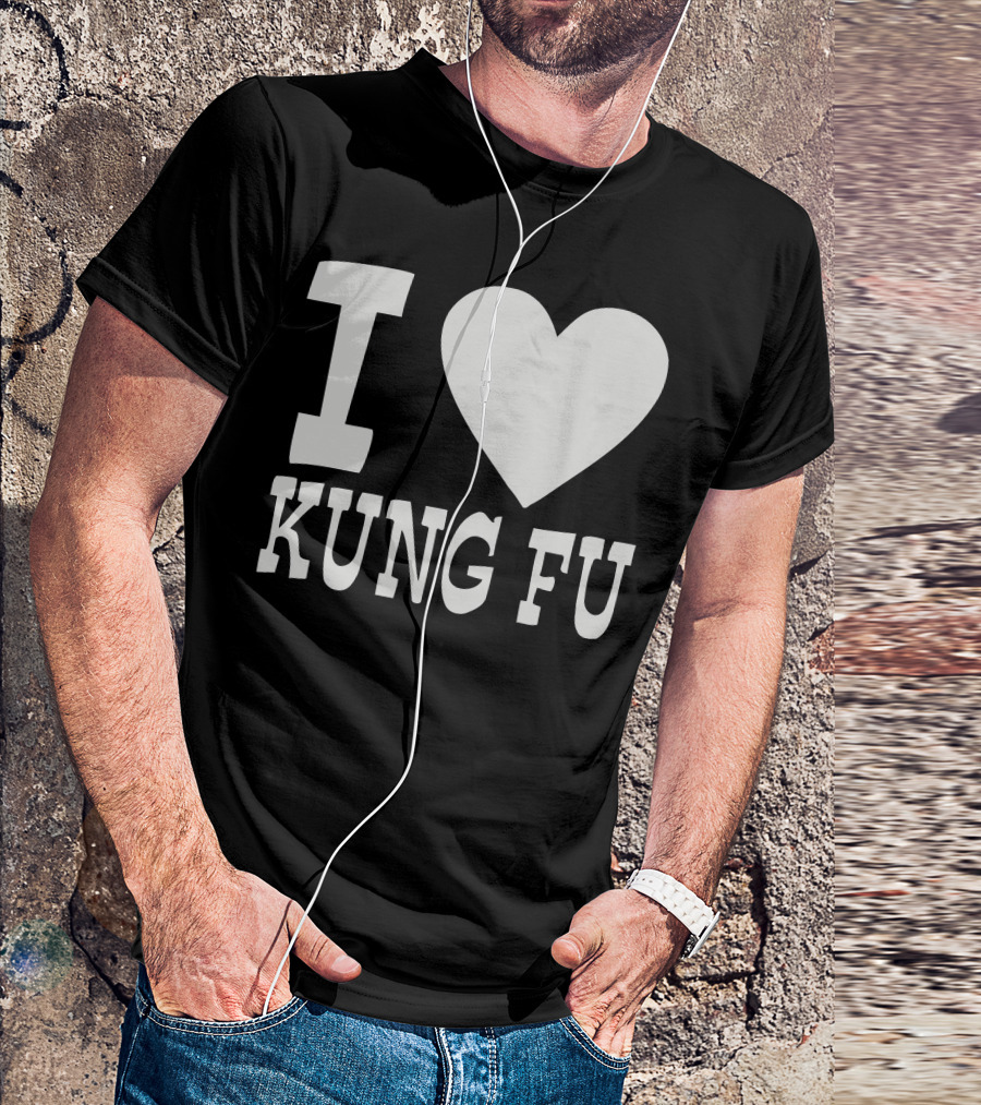 I Love Kung Fu T-Shirt