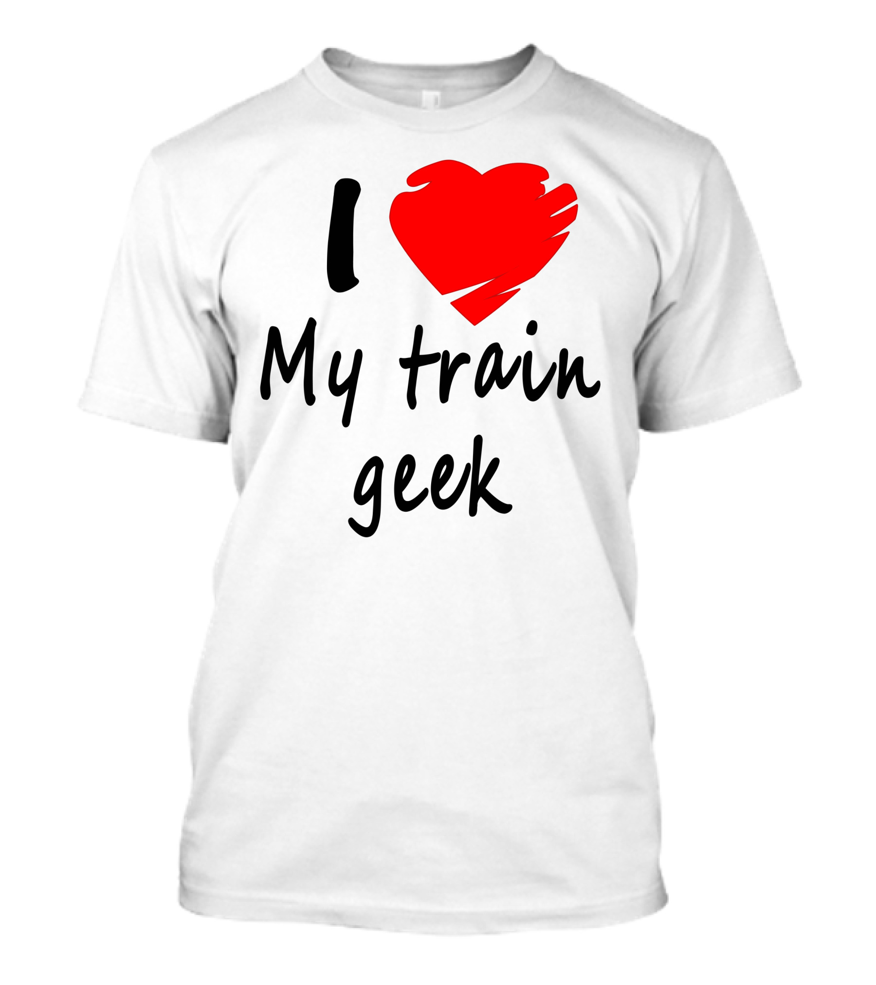 I Love My Train Geek Enthusiast T-Shirt