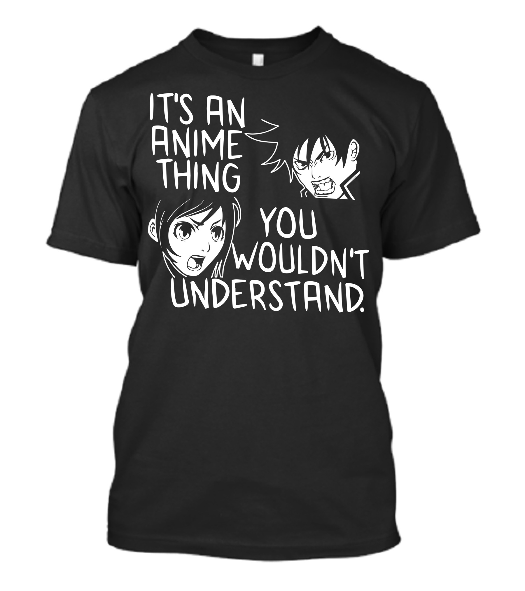 IT'S AN ANIME THING YOU WOULDN'T UNDERSTAND Manga Style Faces T-Shirt