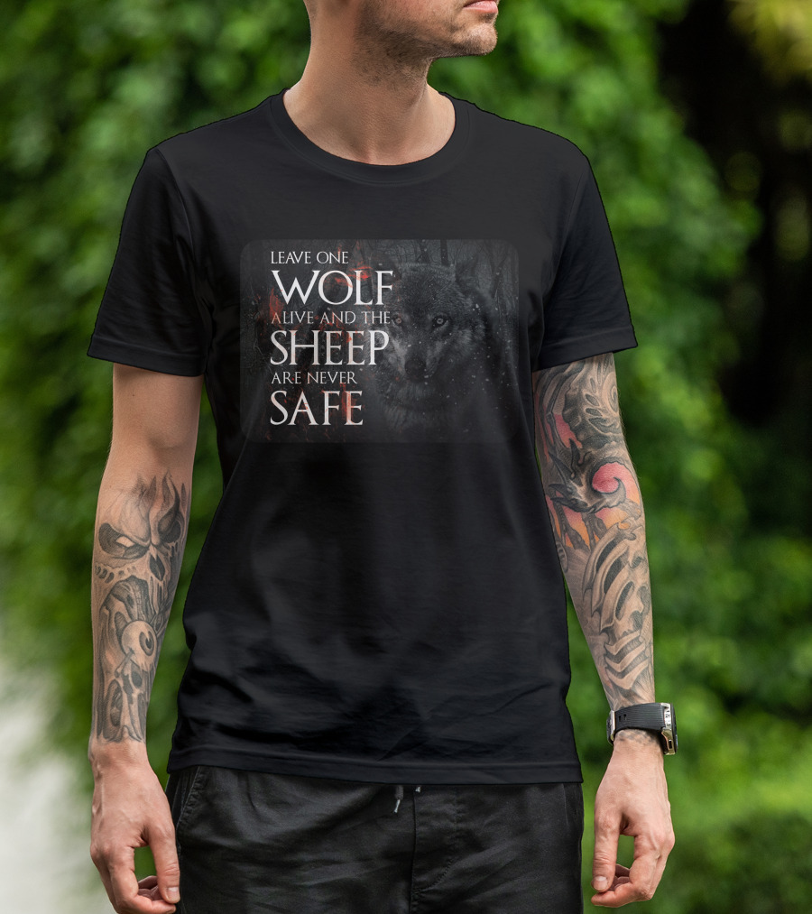 Leave One Wolf Alive And The Sheep Are Never Safe Wolf In Dark Forest T-Shirt