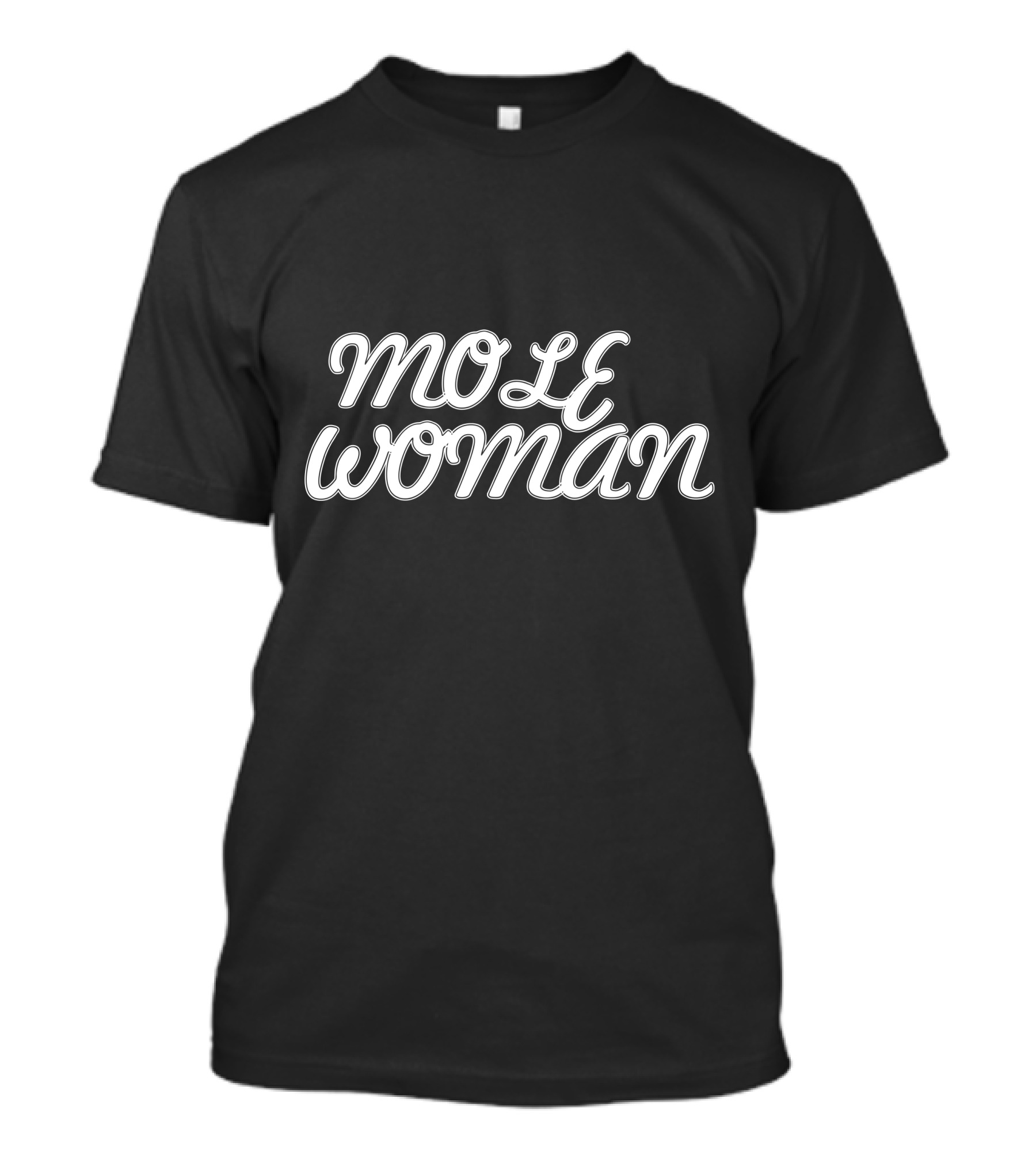 MOLE WOMAN T-Shirt