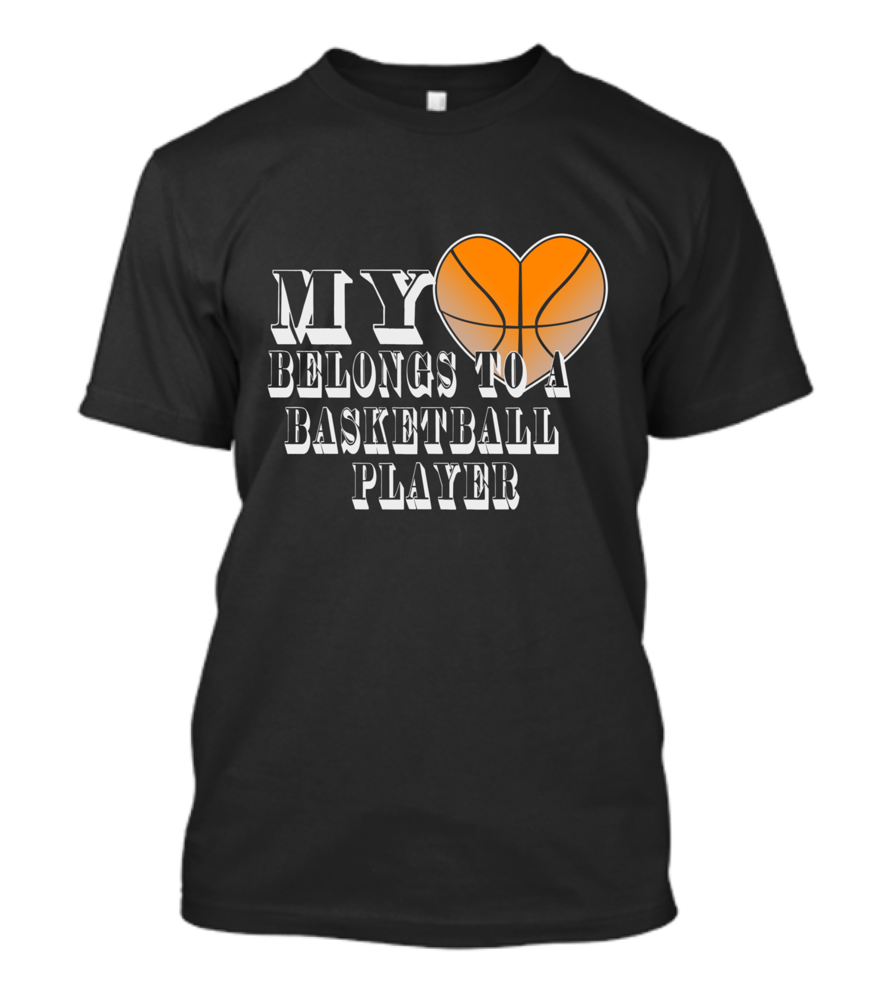 MY Heart Belongs To A Basketball Player T-Shirt