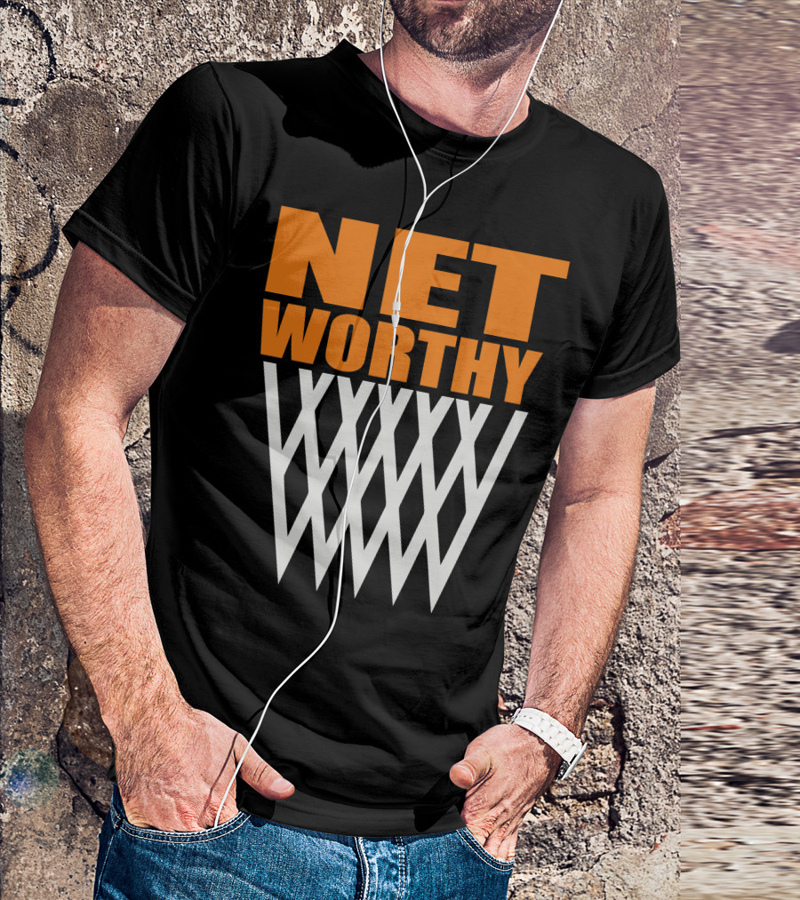 Net Worthy Basketball Net T-Shirt