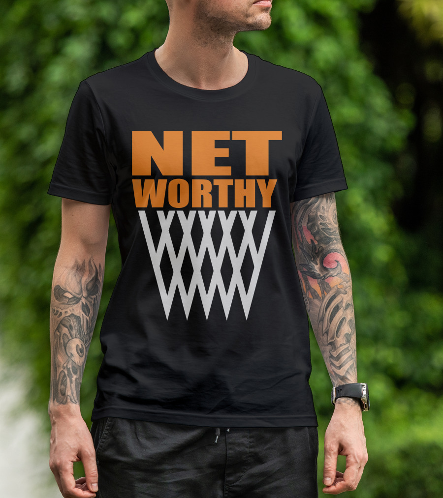 Net Worthy Basketball Net T-Shirt