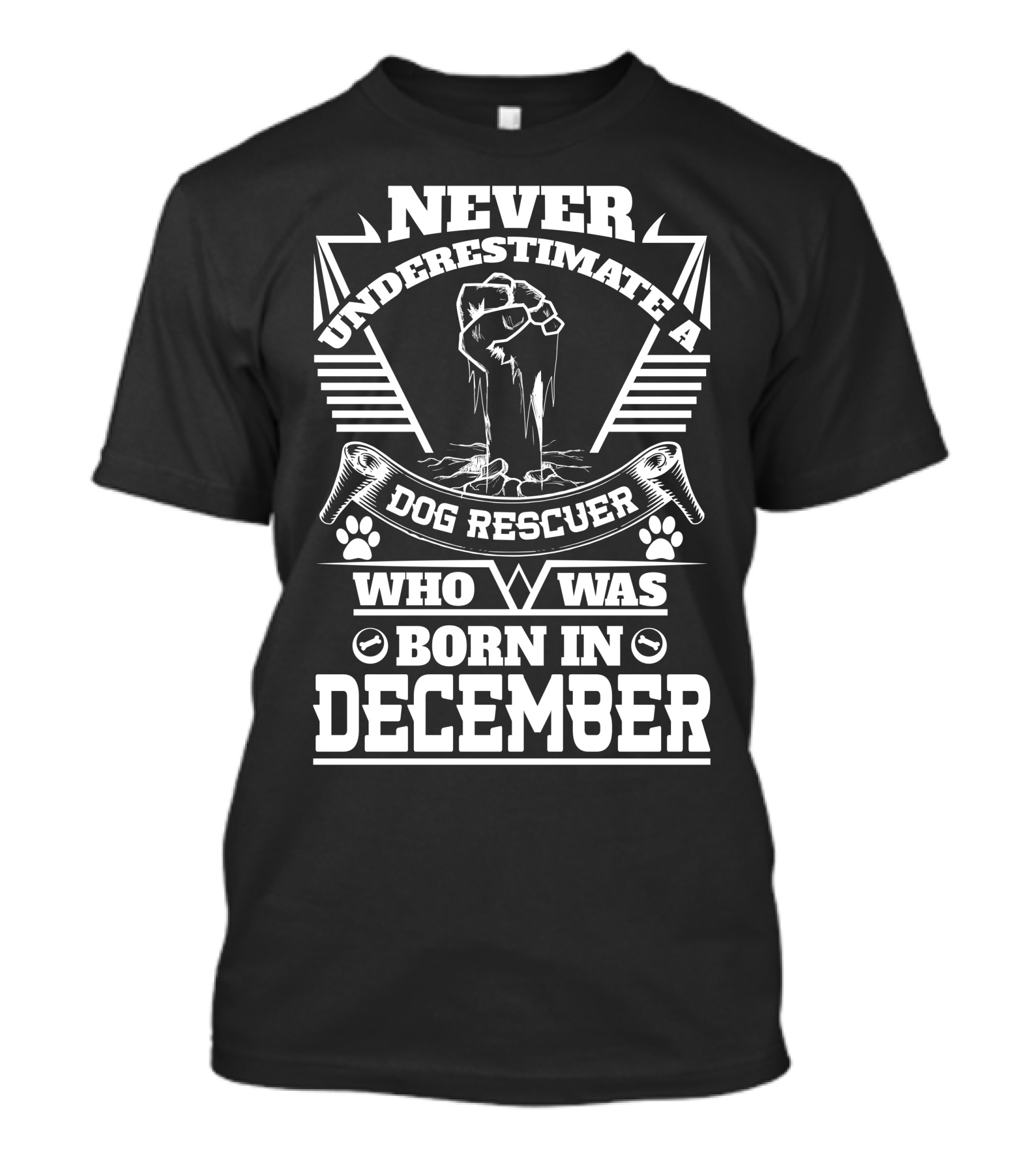 Never Underestimate A Dog Rescuer Who Was Born In December T-Shirt