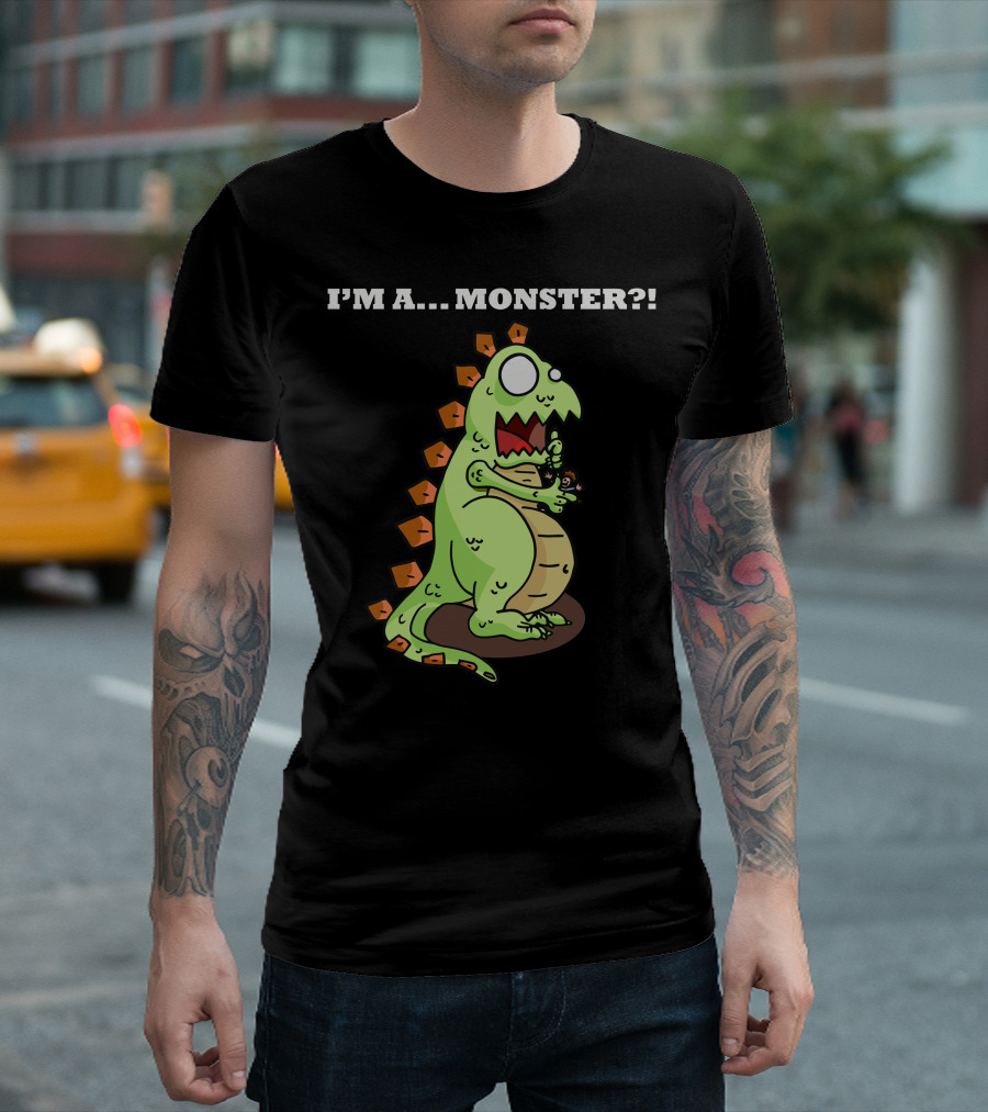 I'M A. MONSTER? T-Shirt