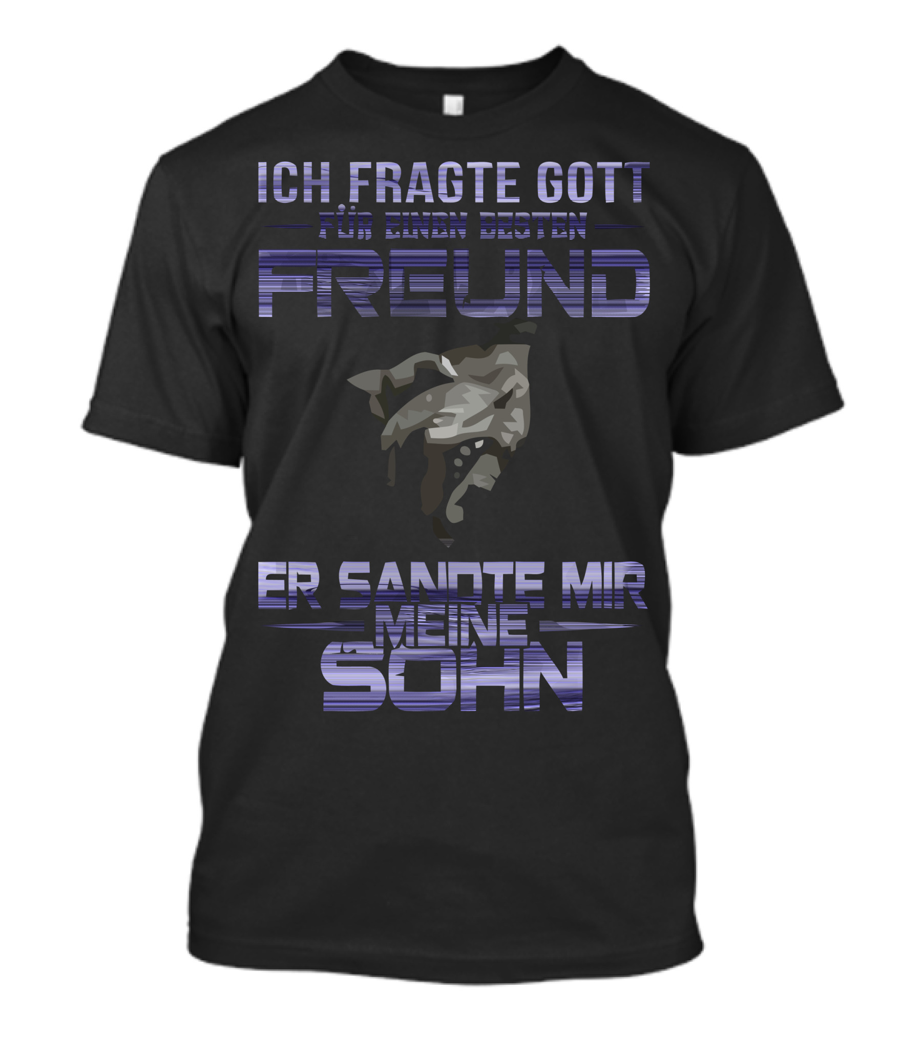 Ich Fragte Gott Für Einen Besten Freund Er Sandte Mir Meinen Sohn T-Shirt