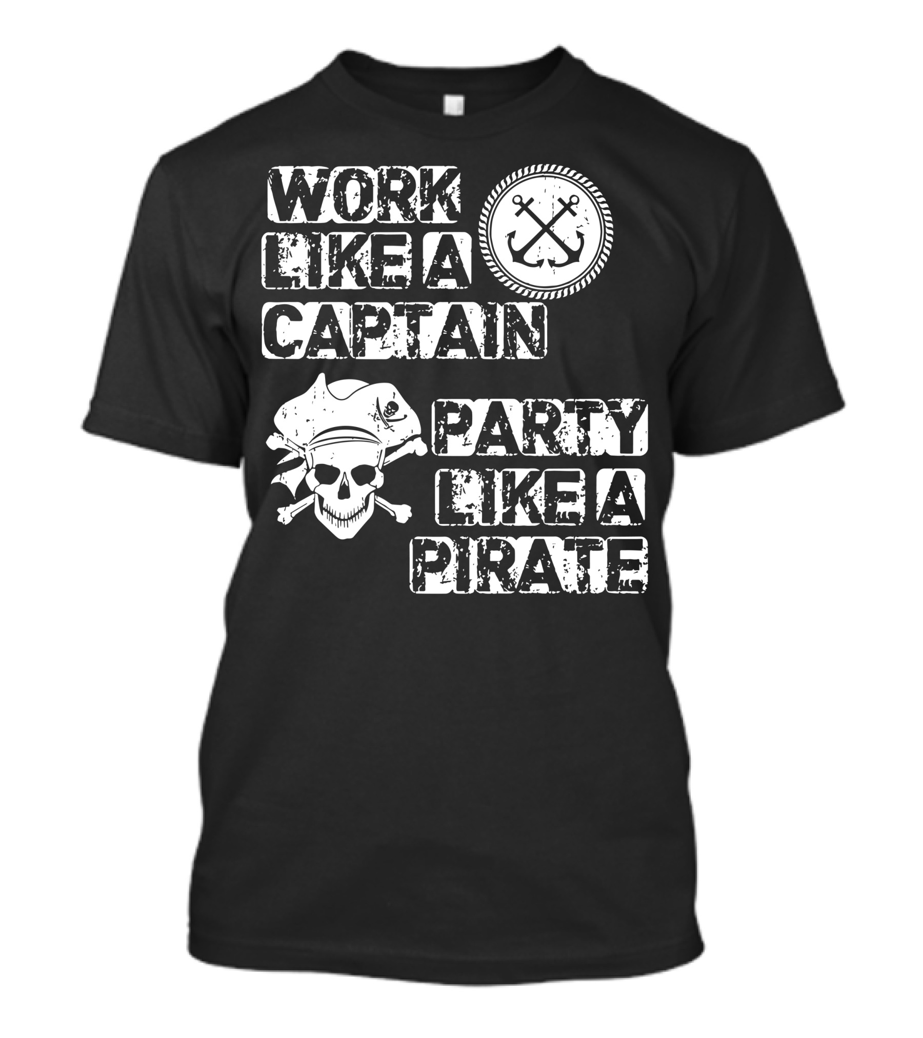Work Like A Captain Anchors Skull Party Like A Pirate T-Shirt