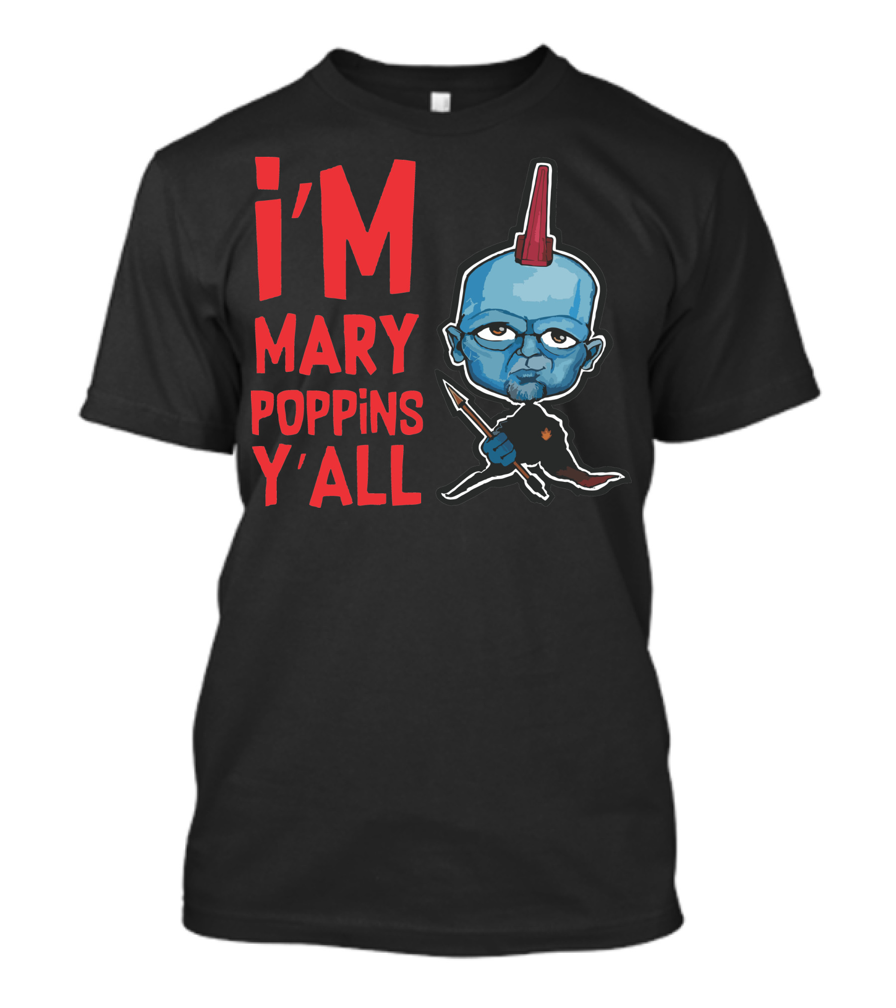 I'm Mary Poppins Y'all Yondu T-Shirt