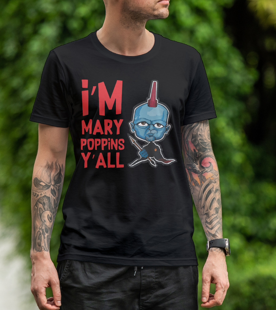 I'm Mary Poppins Y'all Yondu T-Shirt
