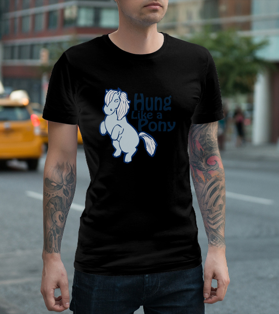 Hung Like A Pony Blue Cartoon Horse T-Shirt
