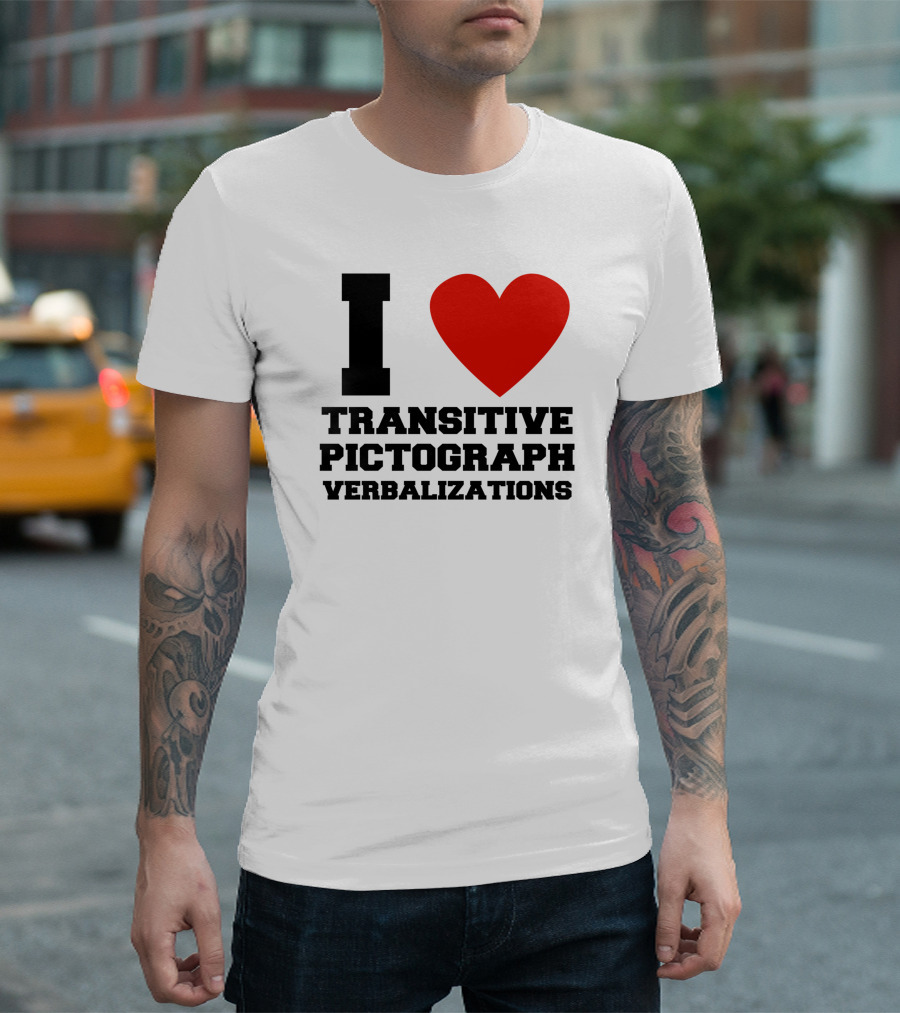 I Love Transitive Pictograph Verbalizations T-Shirt