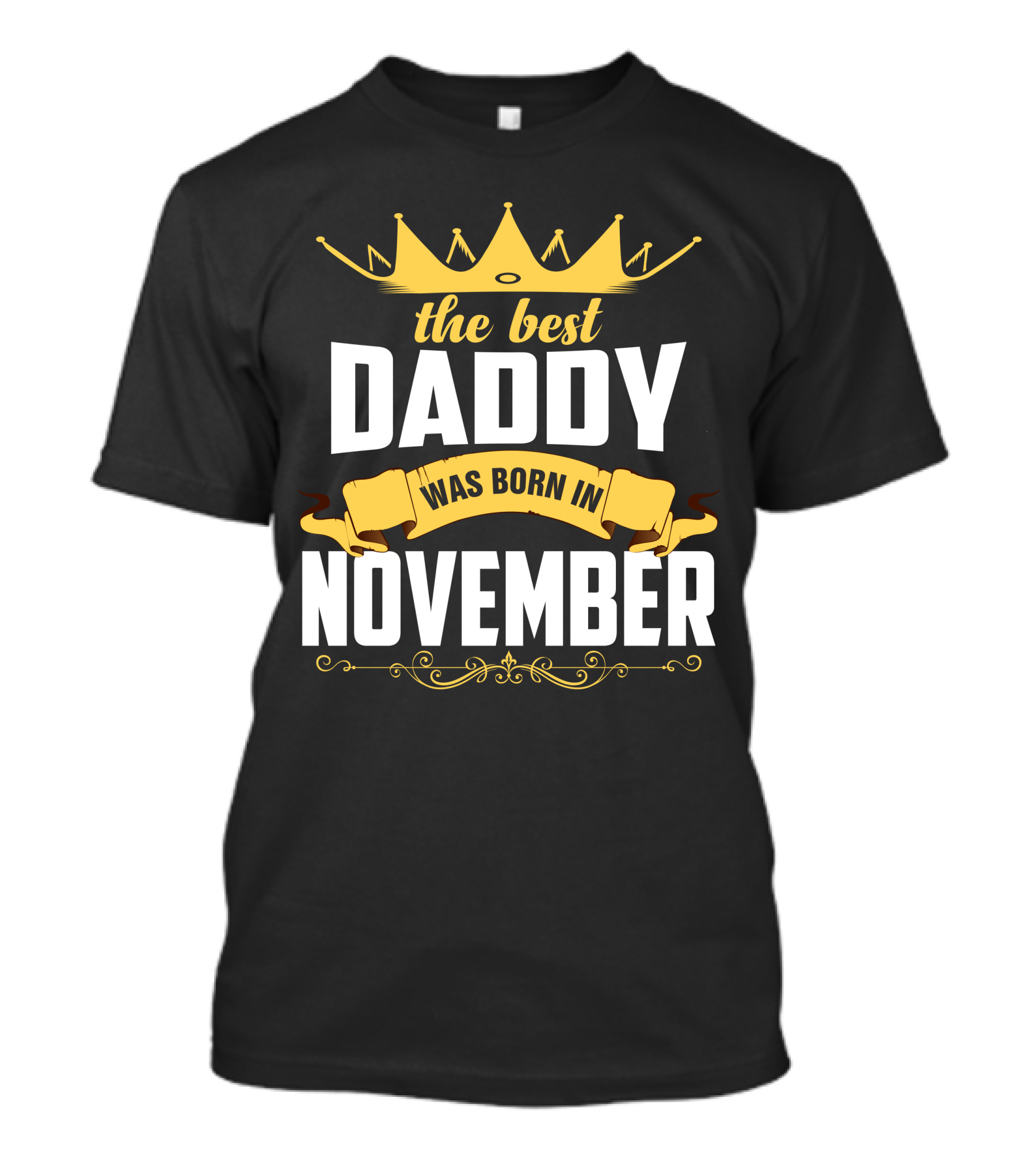 The Best Daddy Was Born In November Crown Banner T-Shirt