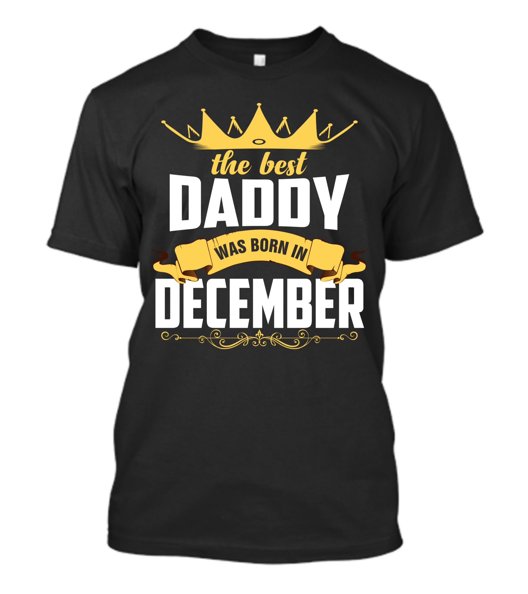 The Best Daddy Crown Design Born In December T-Shirt