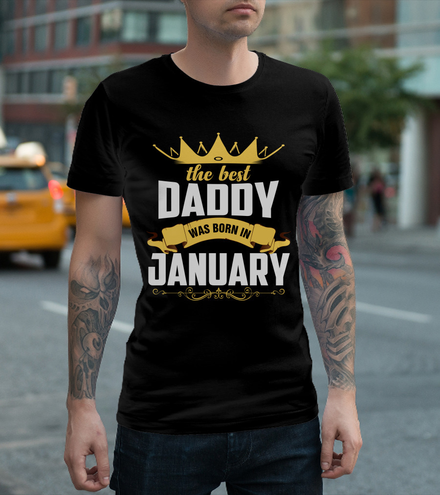 The Best Daddy Was Born In January Crown Banner Elegance T-Shirt