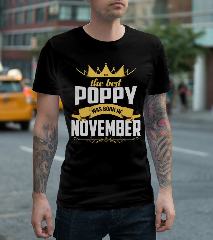 The Best Poppy Was Born In November Crown Banner T-Shirt