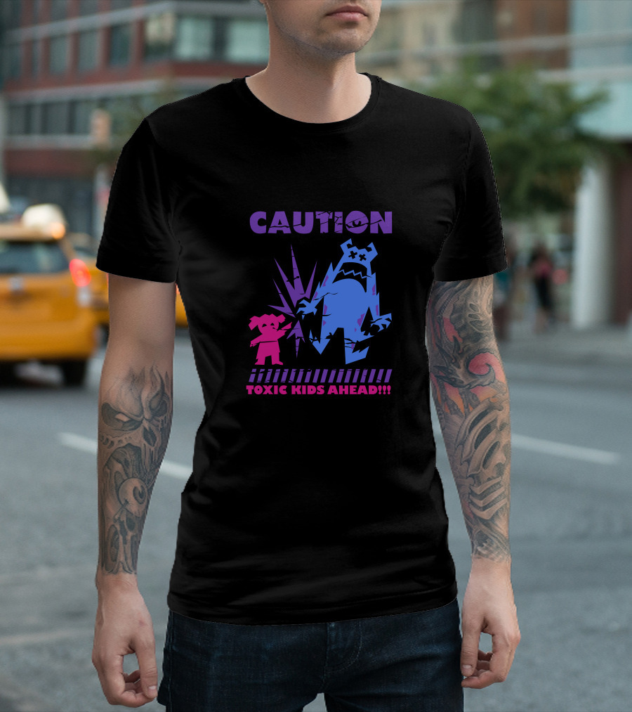 CAUTION TOXIC KIDS AHEAD T-Shirt