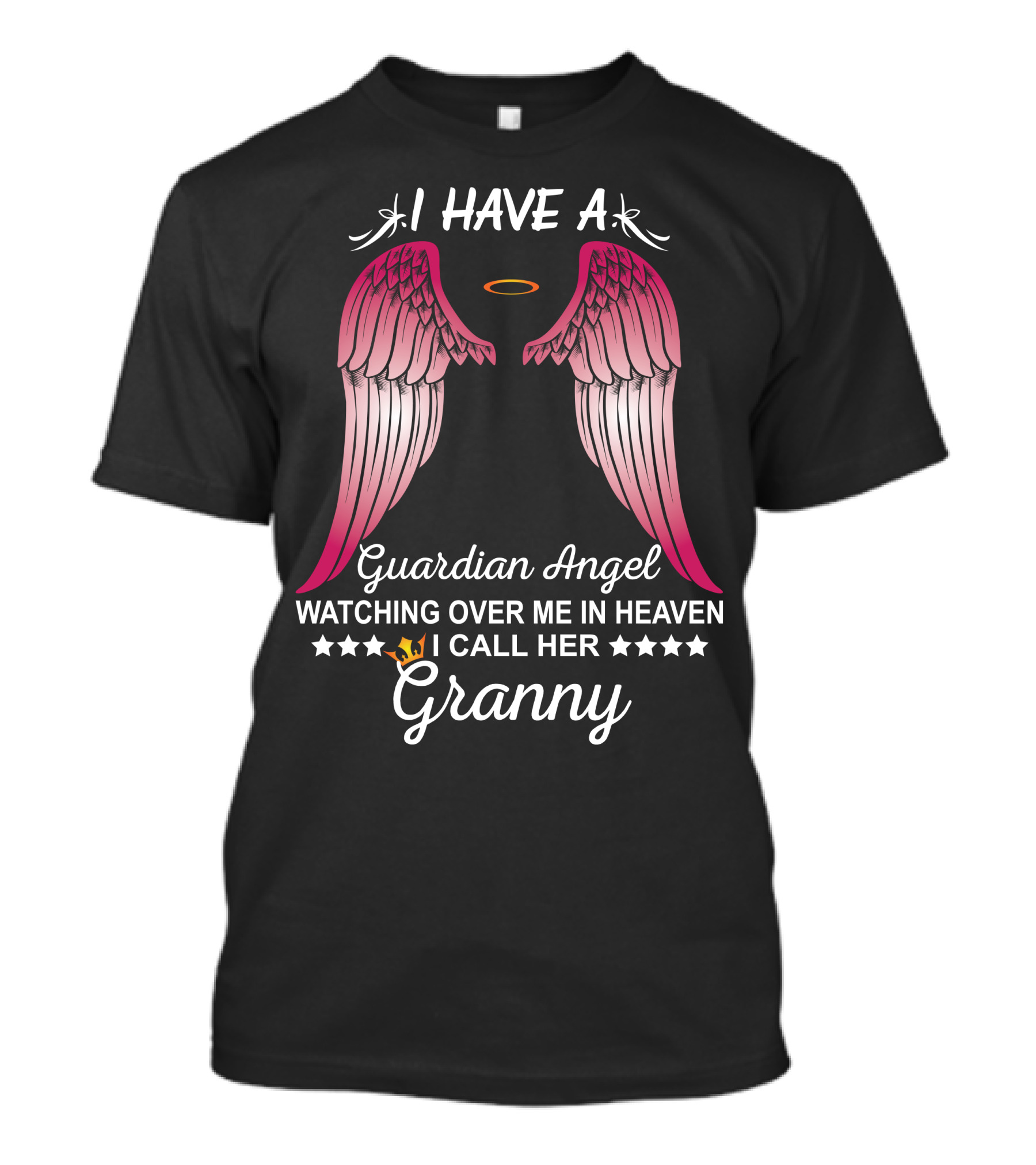 I Have A Guardian Angel Watching Over Me In Heaven I Call Her Granny T-Shirt