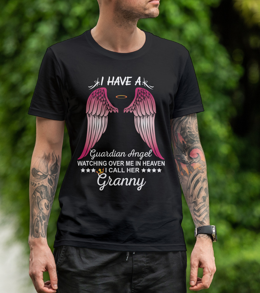 I Have A Guardian Angel Watching Over Me In Heaven I Call Her Granny T-Shirt