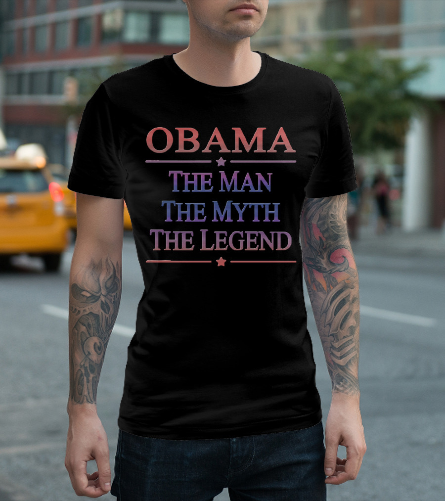 Obama The Man The Myth The Legend T-Shirt