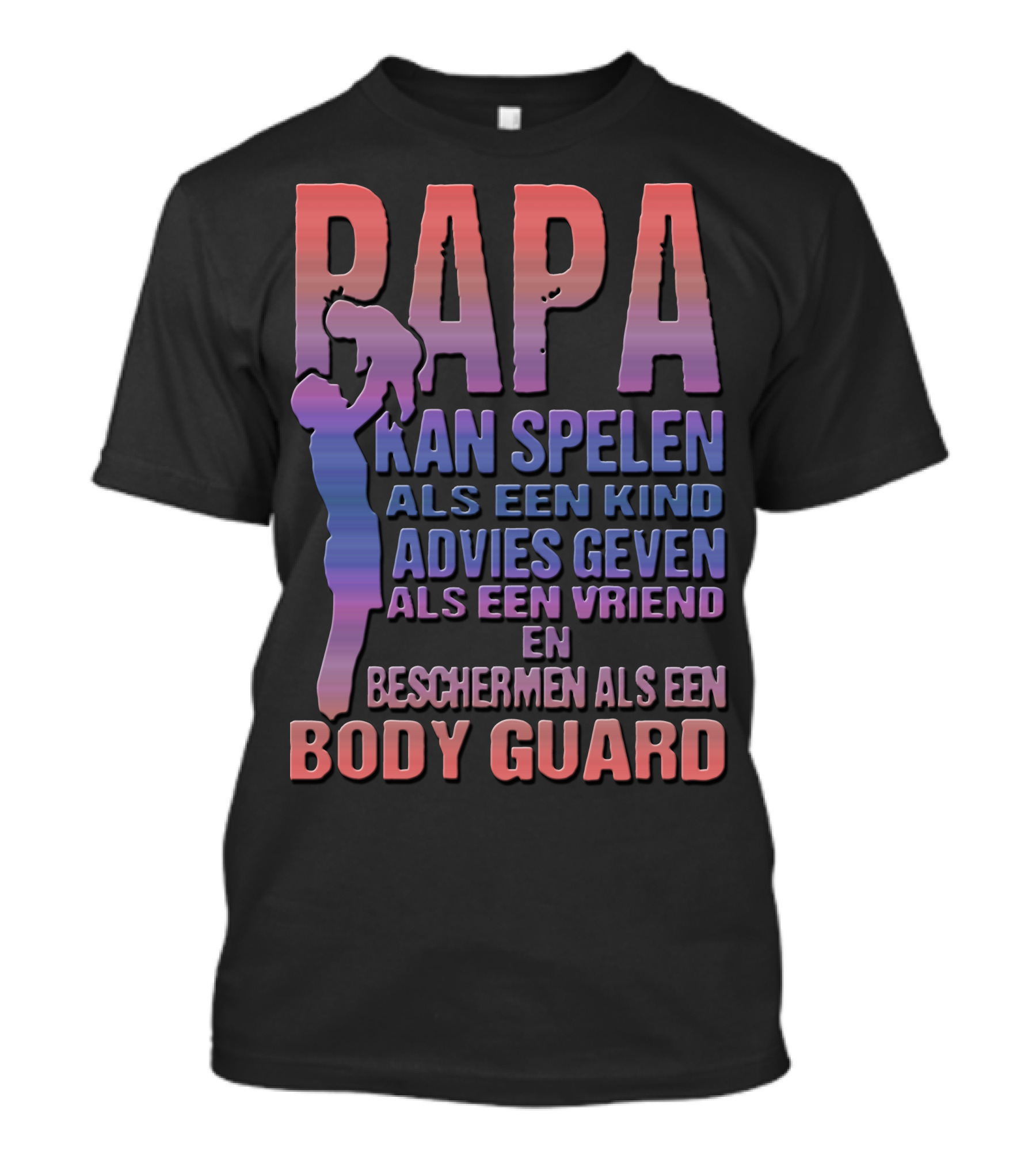 PAPA Kan Spelen Advies Geven Beschermen BODY GUARD T-Shirt