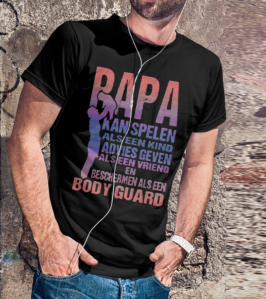 PAPA Kan Spelen Advies Geven Beschermen BODY GUARD T-Shirt