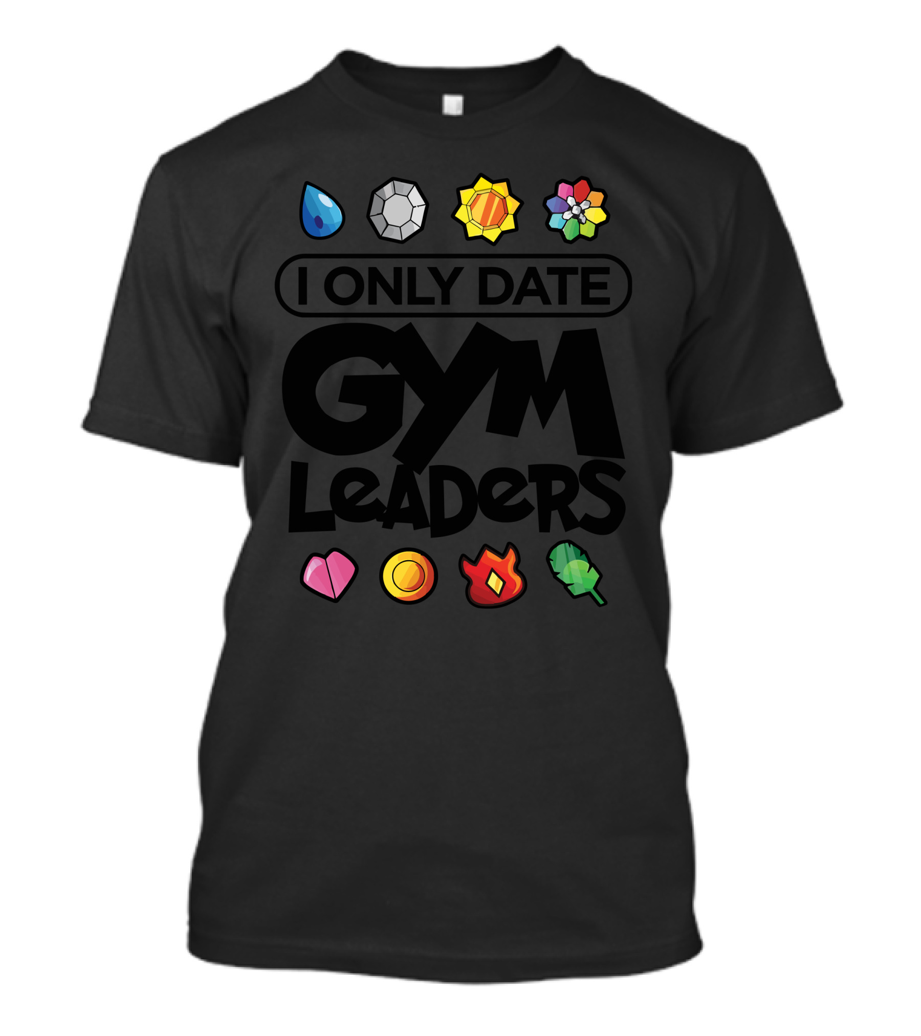 I Only Date Gym Leaders Badges Icons T-Shirt