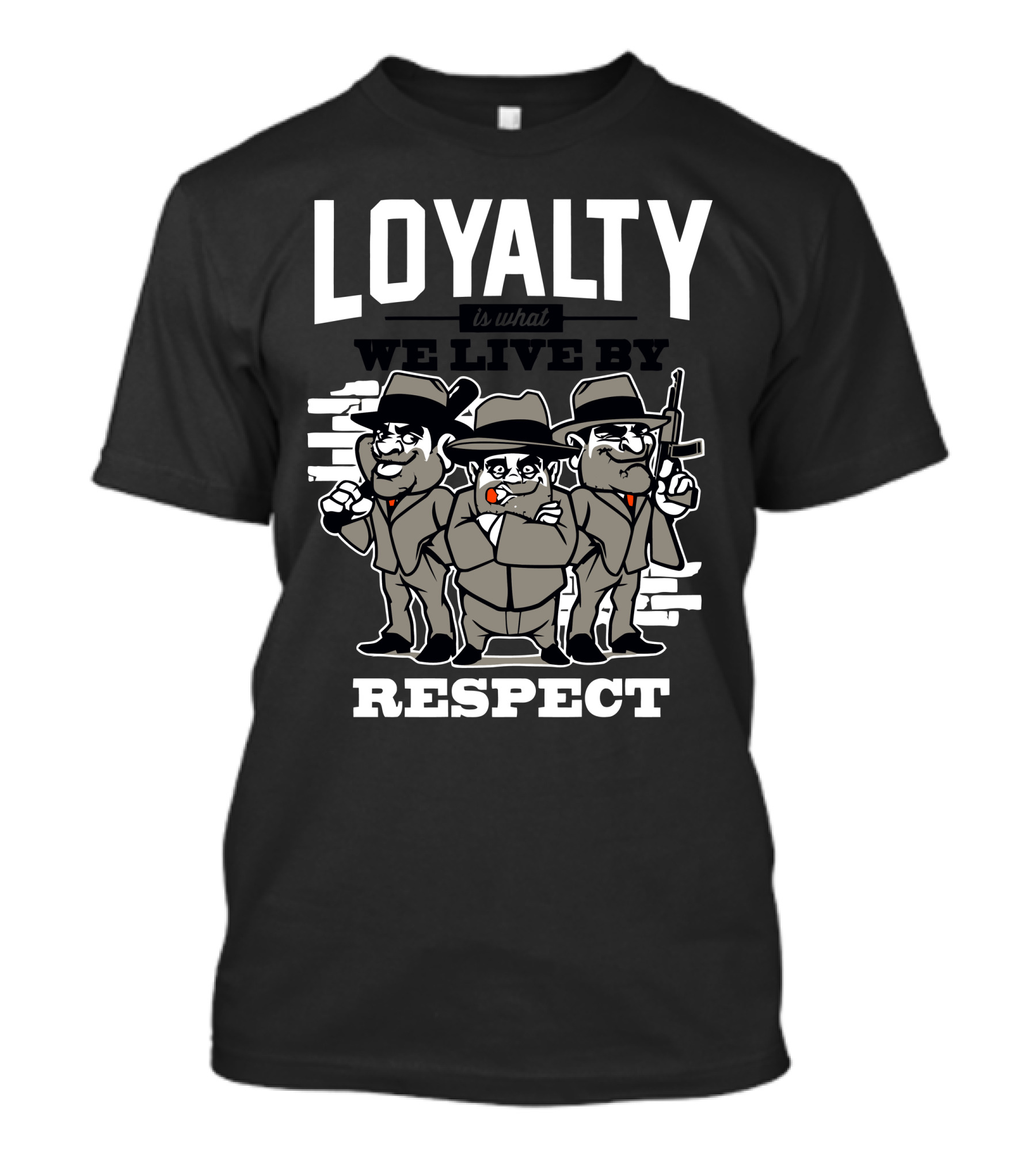 Loyalty Is What We Live By Respect T-Shirt