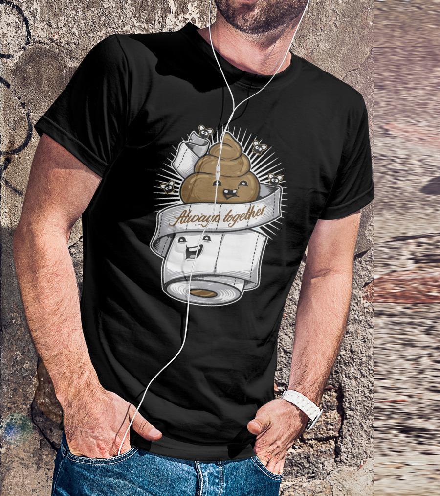 Always Together Toilet Paper And Poop Emoji With Flies T-Shirt