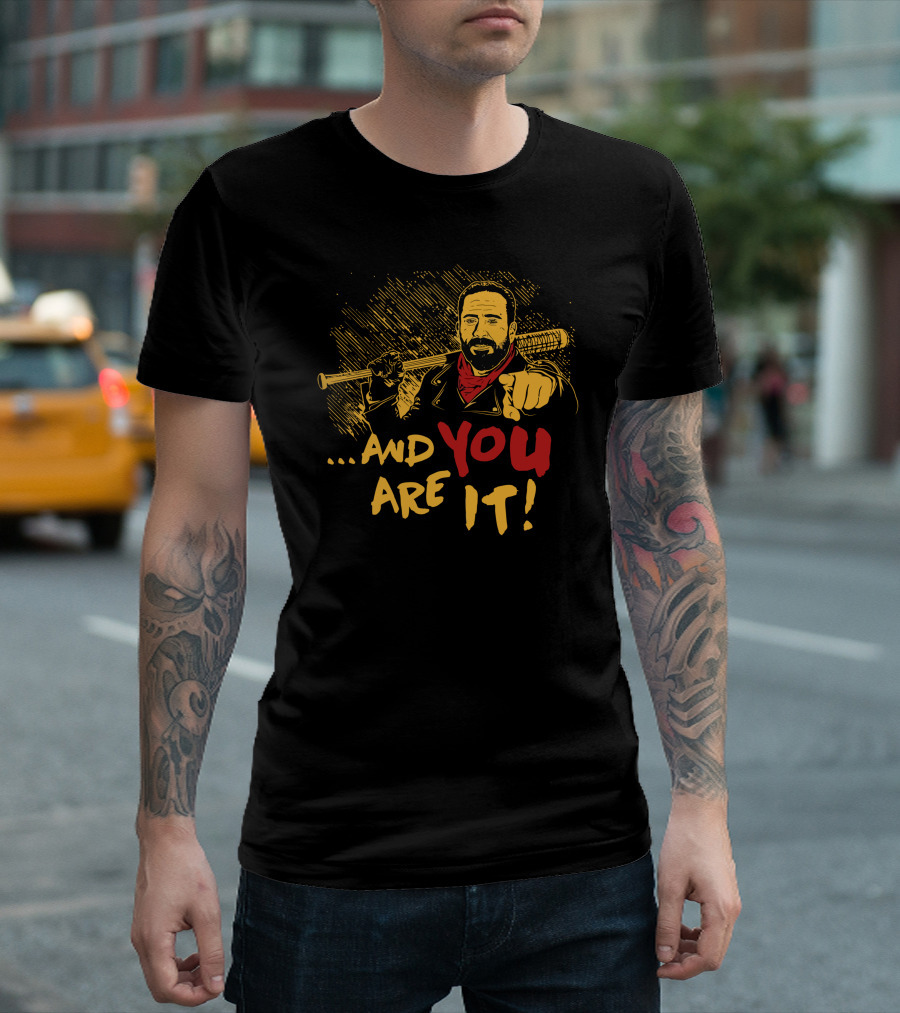 Walking Dead Negan And You Are It T-Shirt