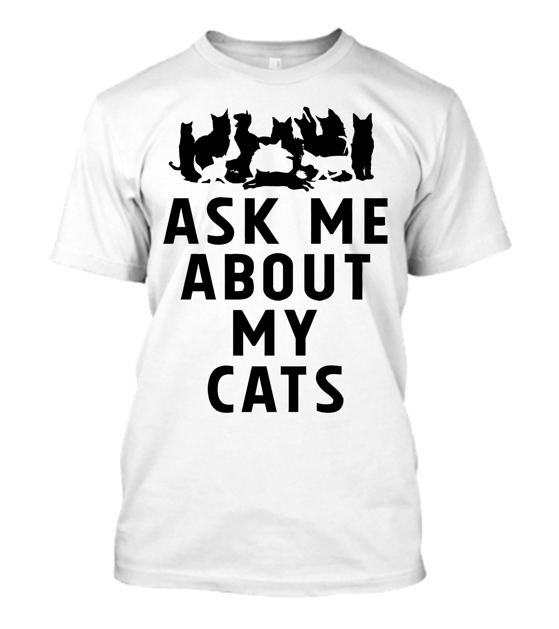 Ask Me About My Cats Silhouette Collection T-Shirt